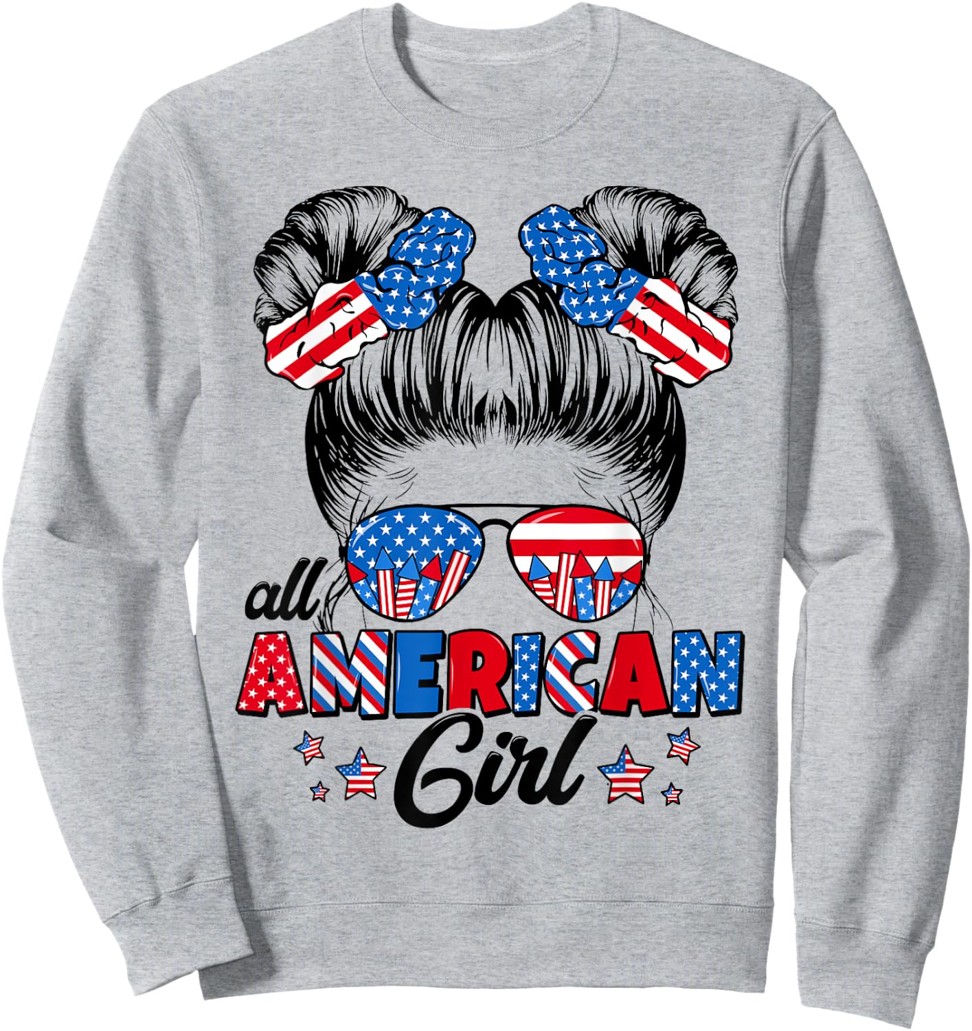 All American Funny Girl Messy Bun Patriotic 4th Of July Sweatshirt - Sweatshirt | Ash