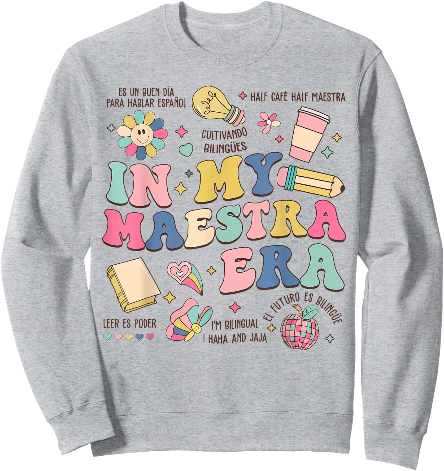 In My Maestra Era Spanish Bilingual Teacher First Day Sweatshirt - Sweatshirt | Ash