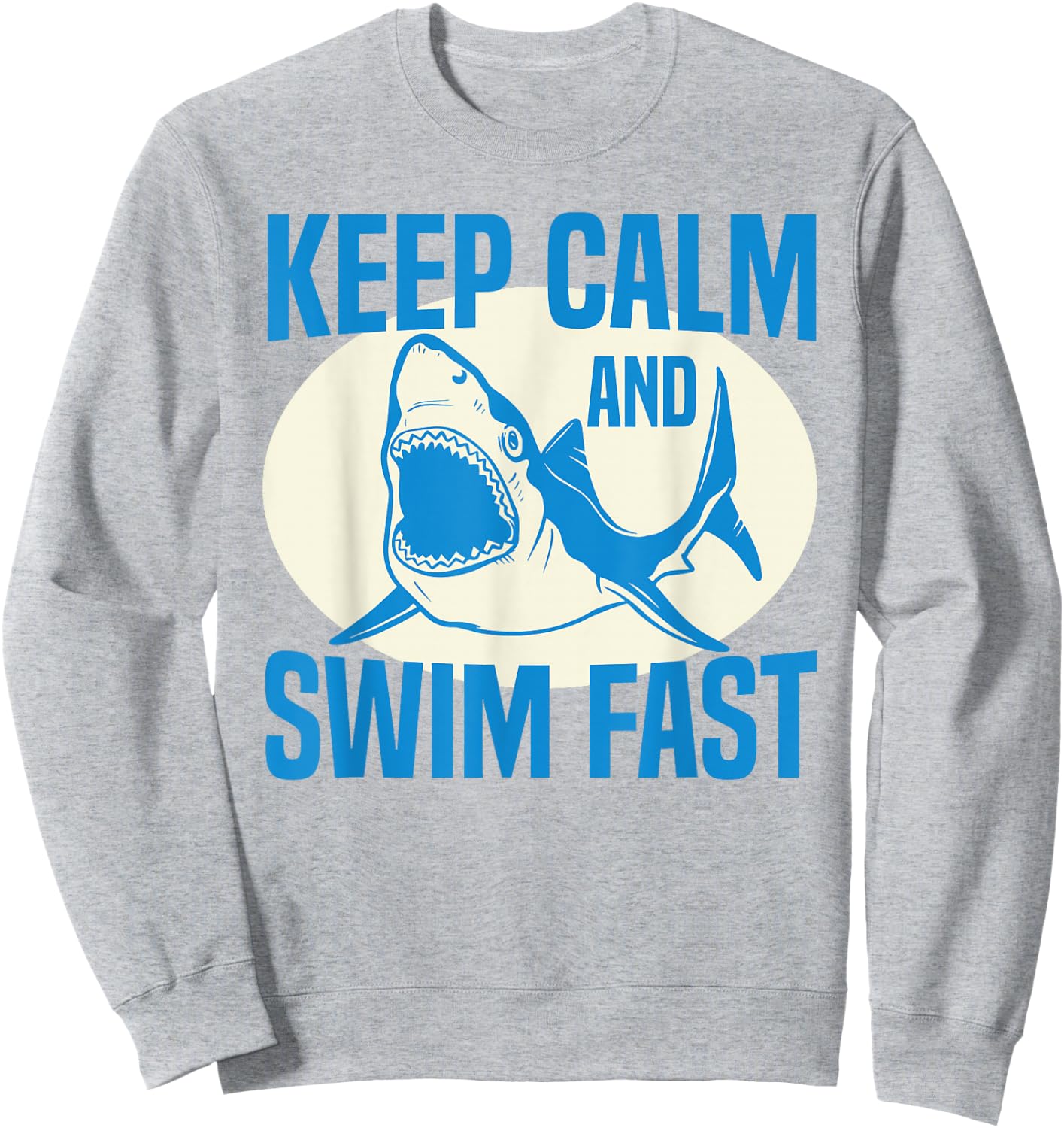 Keep Calm and Swim Fast funny swimming swimmer shark Sweatshirt - Sweatshirt | Ash