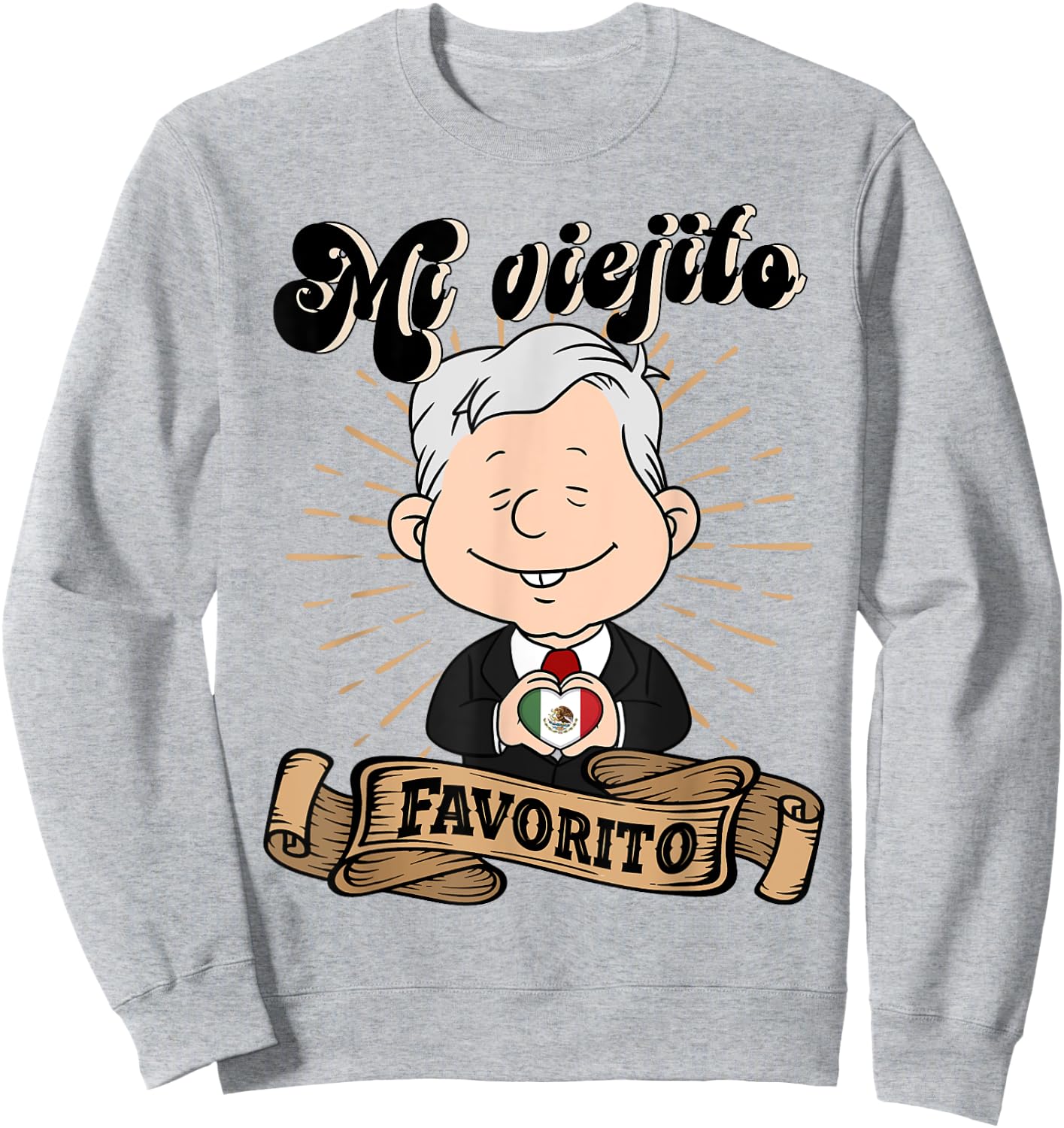 Mi viejito Favorito. AMLOver Mexican President AMLO Sweatshirt - Sweatshirt | Ash