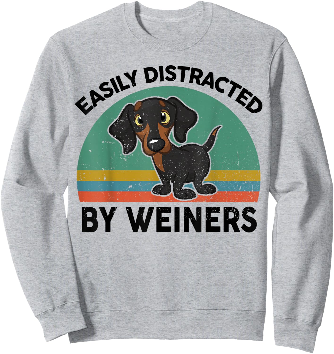 Funny Easily Distracted By Weiners for Dachshund Doxie Lover Sweatshirt - Sweatshirt | Ash