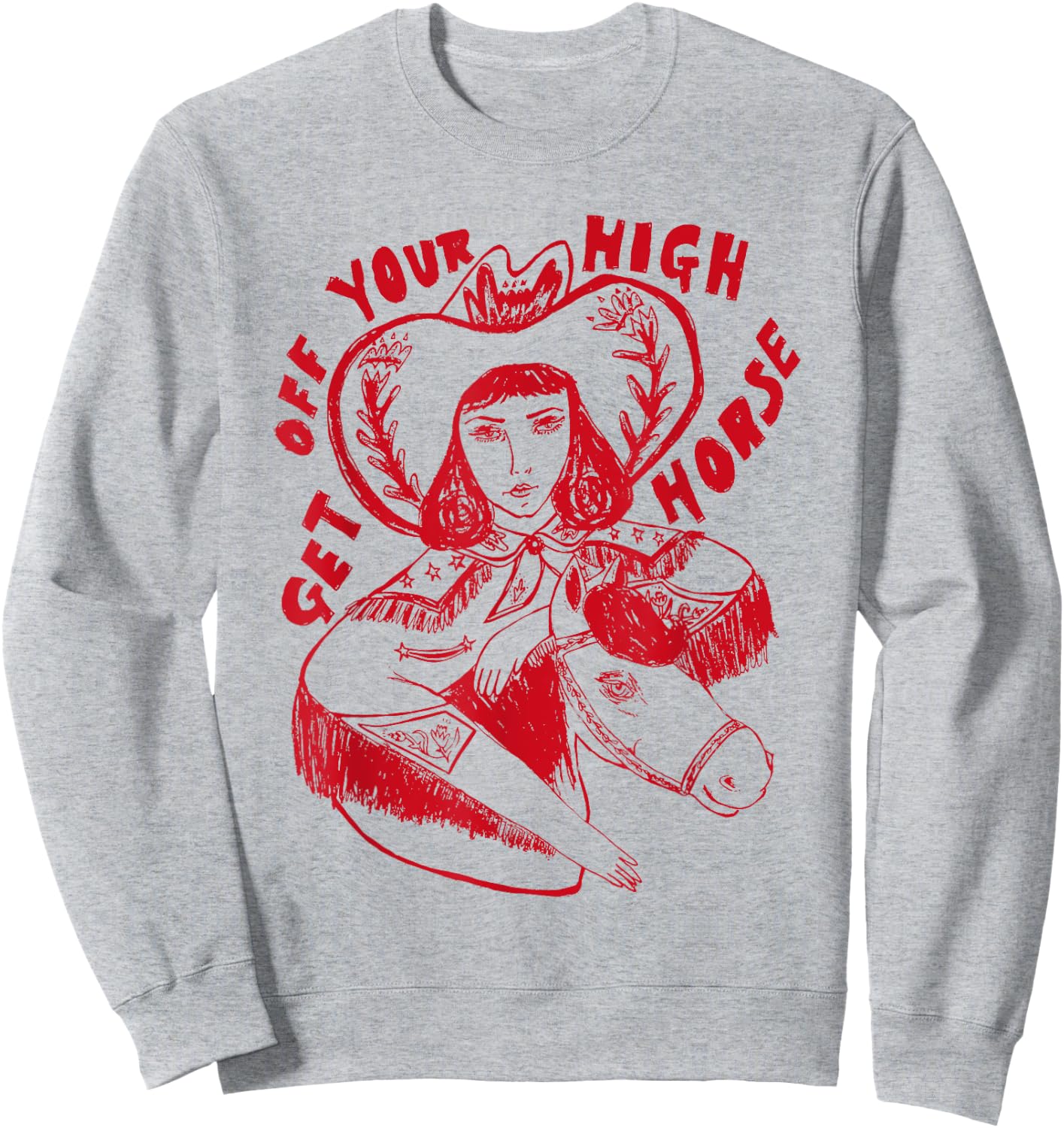 Get off your high horse funny design Sweatshirt - Sweatshirt | Ash