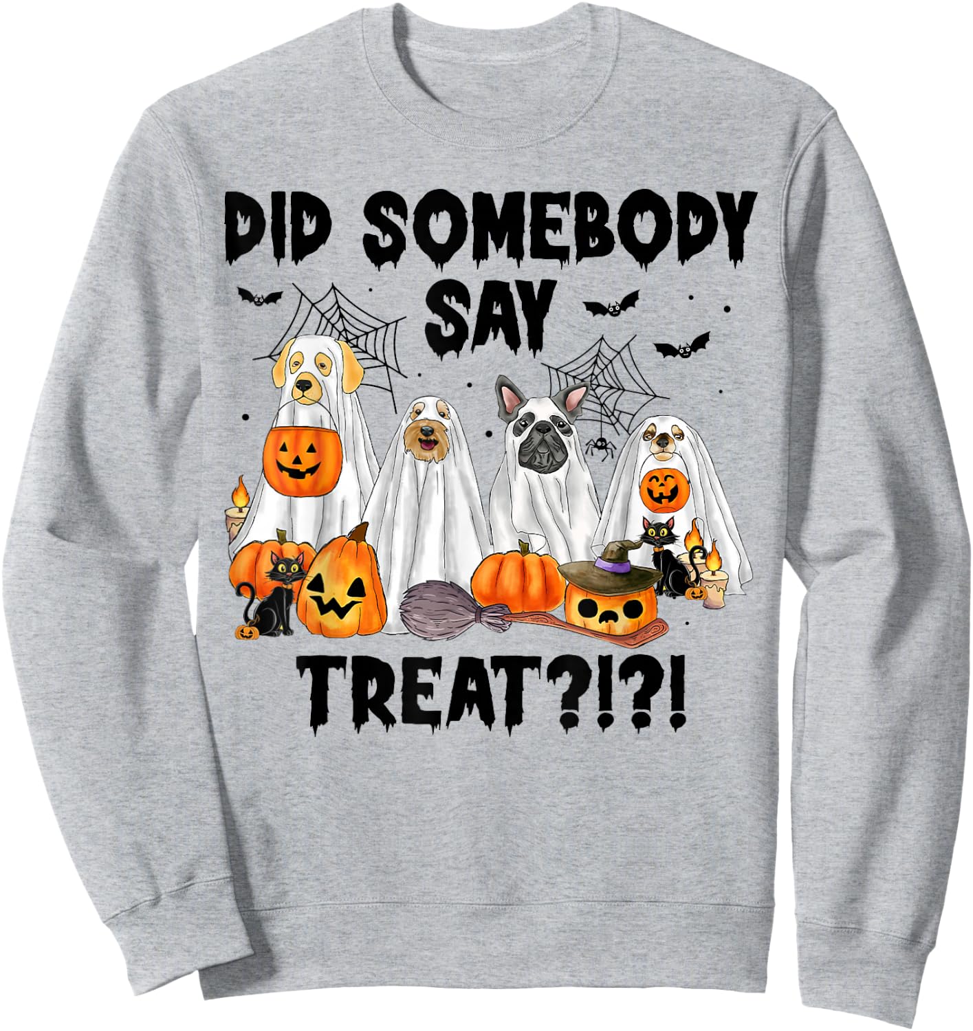 Did Somebody Say Treat Ghost Dogs Lovers Halloween Costume Sweatshirt - Sweatshirt | Ash