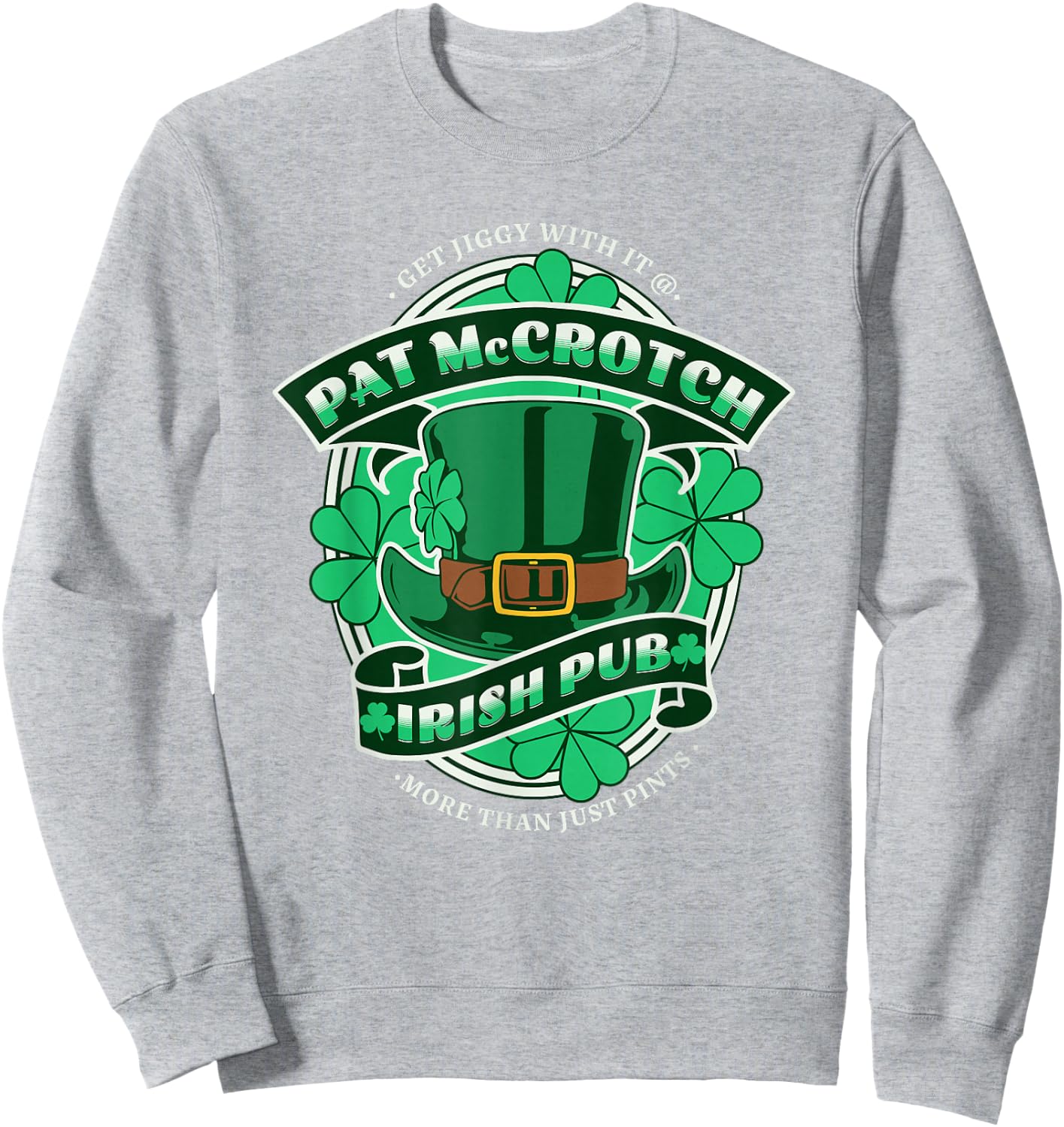 Pat McCrotch Irish Pub Adult Funny St. Patricks Day Sweatshirt - Sweatshirt | Ash