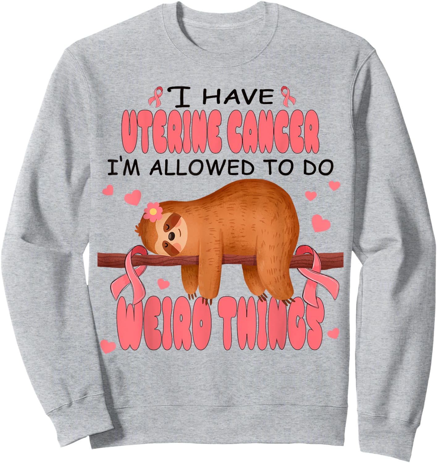 Uterine Cancer Awareness Sloth I Have Uterine Cancer Sweatshirt - Sweatshirt | Ash