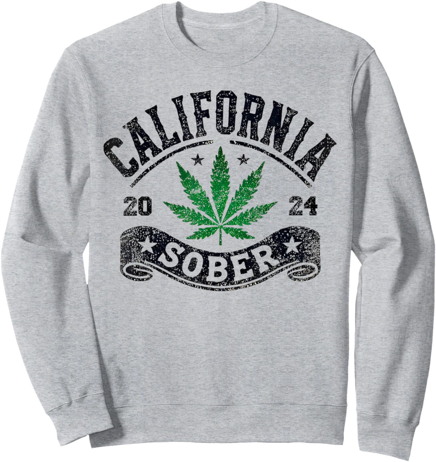 California Sober Funny Weed Sobriety Sweatshirt - Sweatshirt | Ash