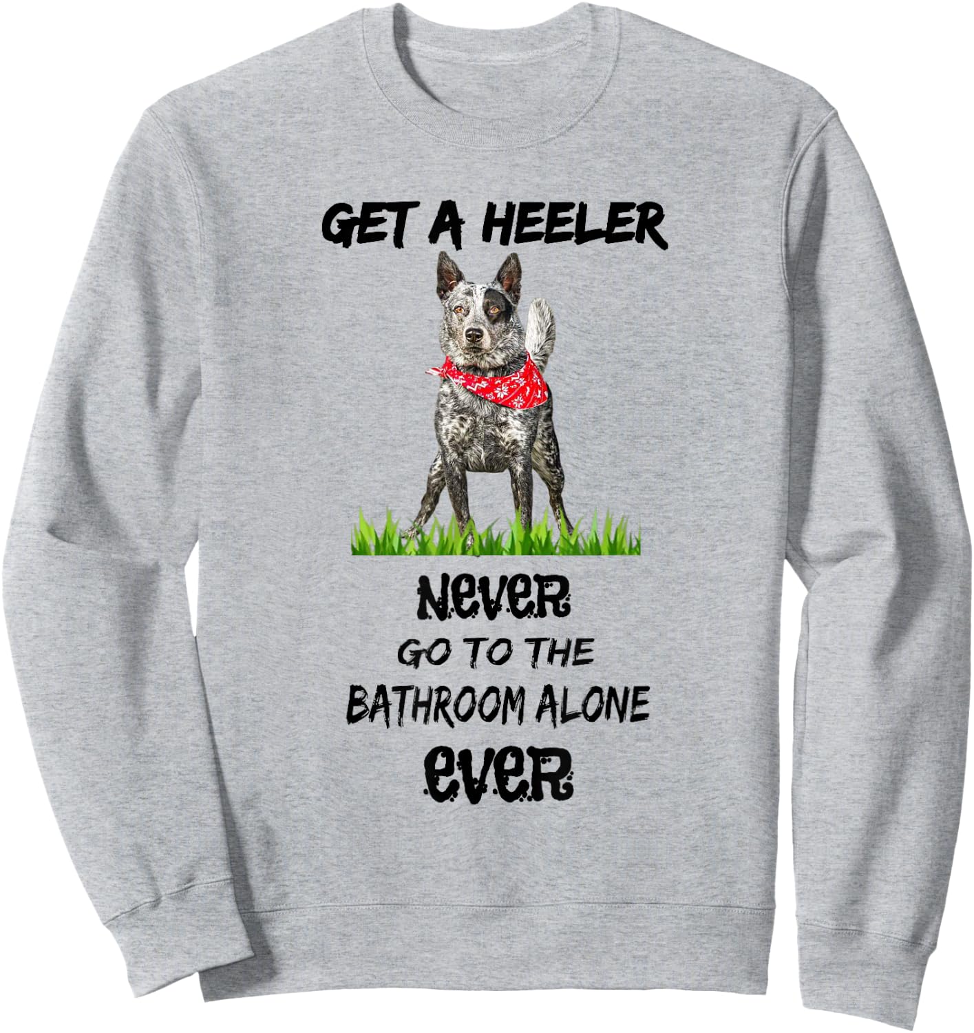 Blue Heeler Cattle Dog Australian Queensland Bathroom Sweatshirt - Sweatshirt | Ash
