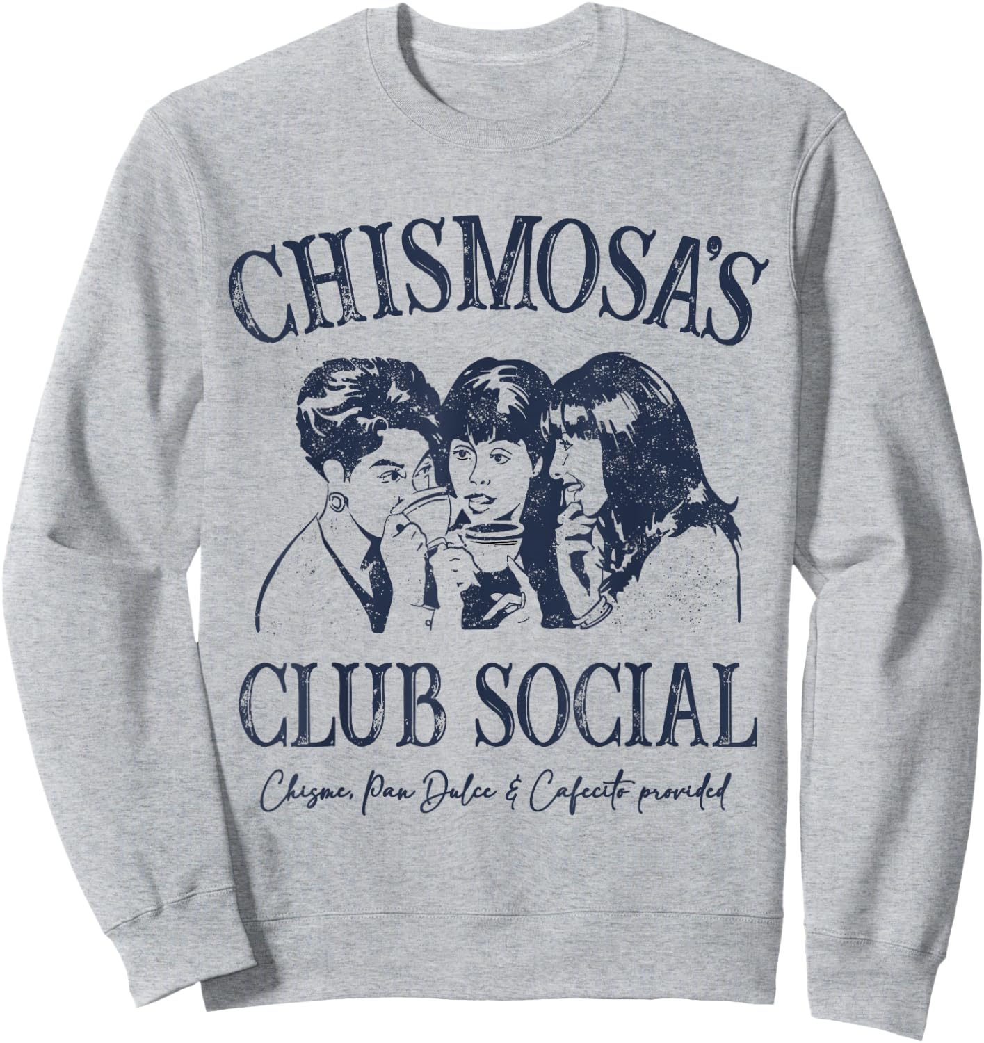Chismosa's Club Social Funny Latina Spanish Sweatshirt - Sweatshirt | Ash