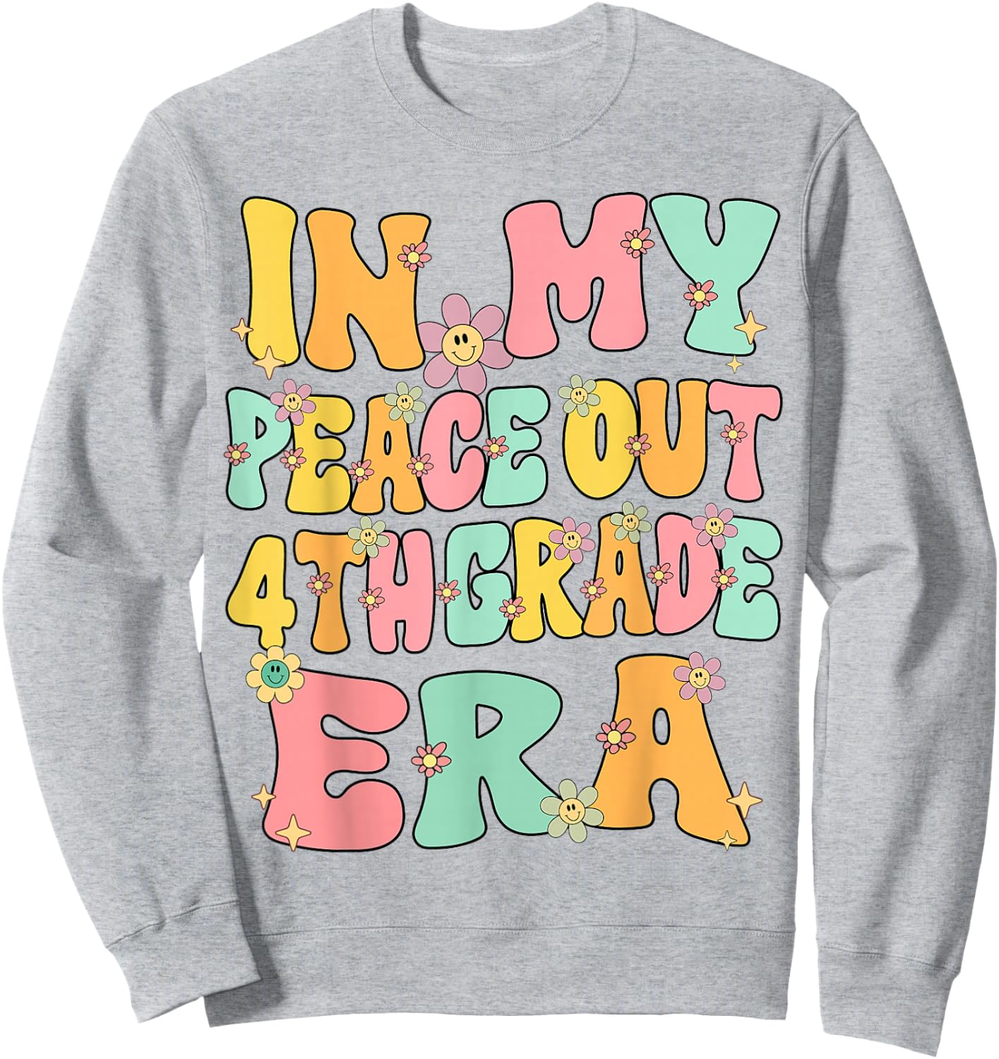 In My Peace Out 4th Grade Era Groovy Last Day Of 4th Grade Sweatshirt - Sweatshirt | Ash