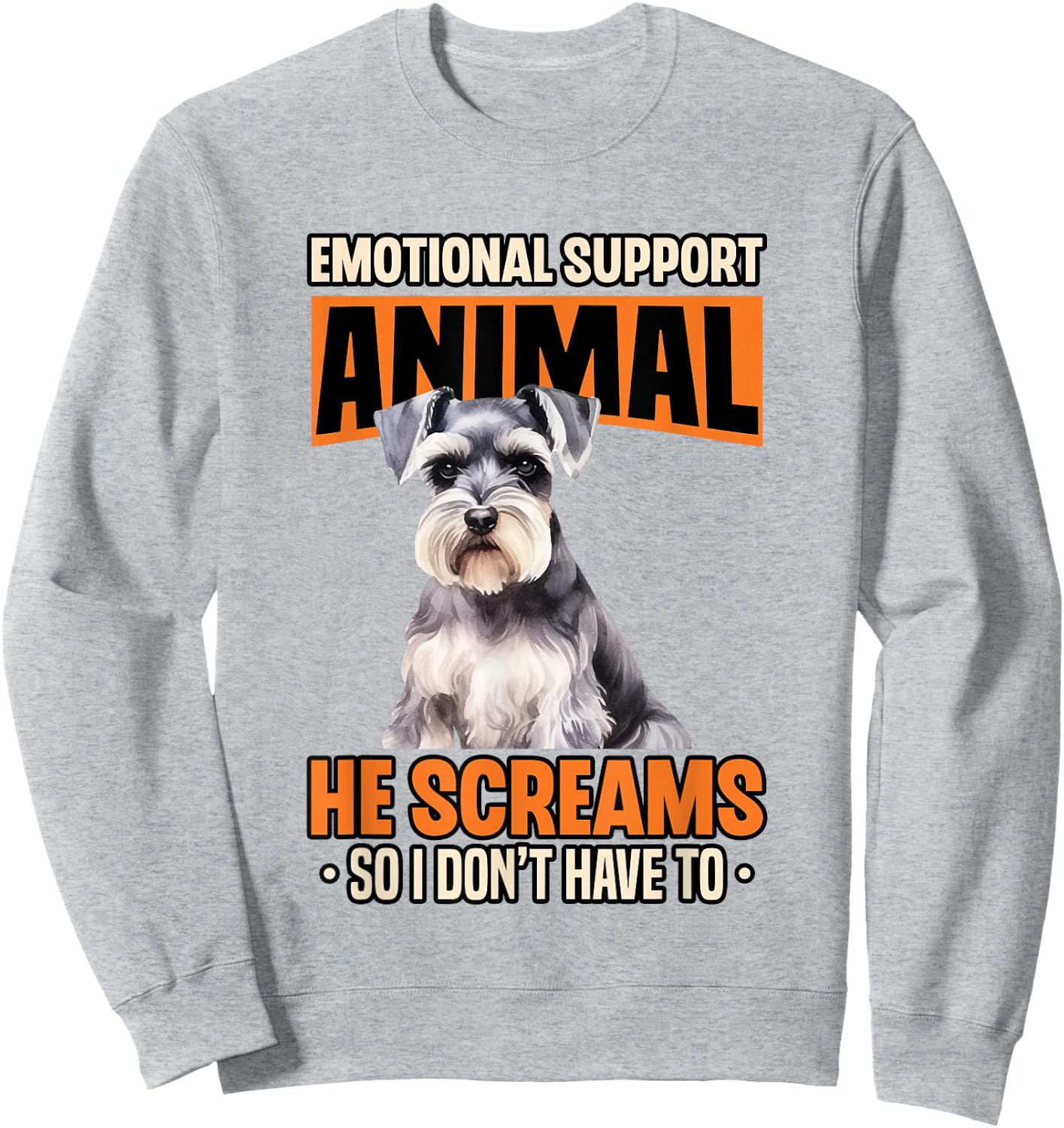 Emotional Support Animal Miniature Schnauzer Dog Breed Sweatshirt - Sweatshirt | Ash