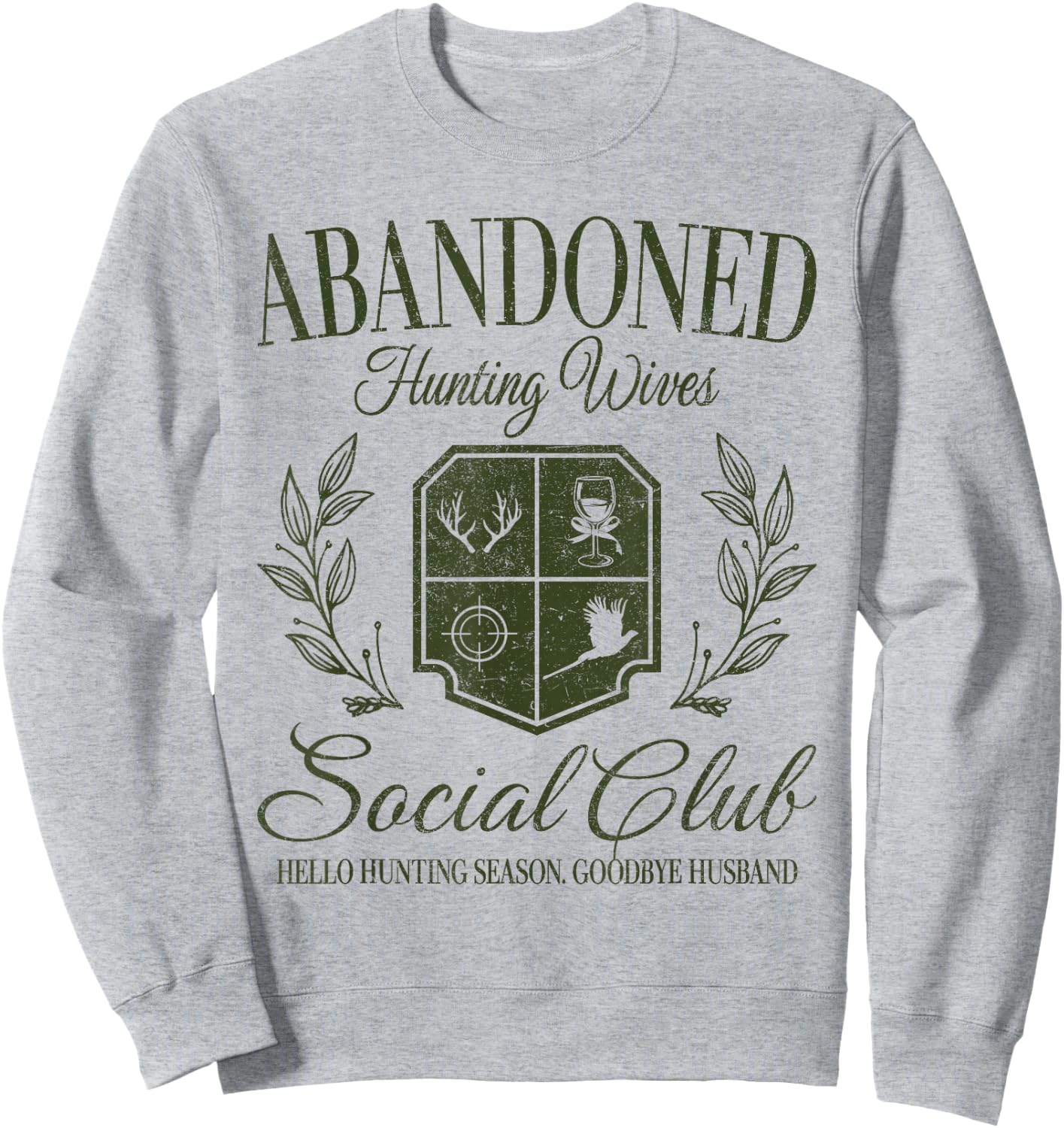 Vintage Abandoned Hunting Wives Social Club Hunting Season Sweatshirt - Sweatshirt | Ash