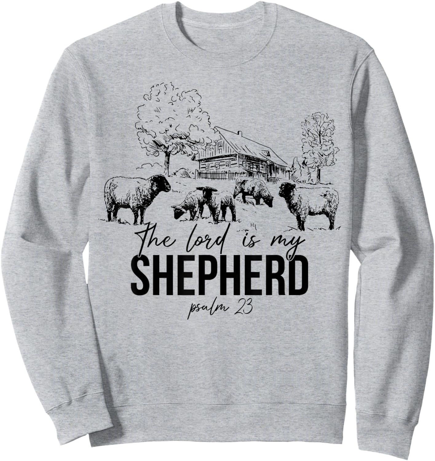 The Lord Is My Shepherd Funny Sheep Farm Sweatshirt - Sweatshirt | Ash
