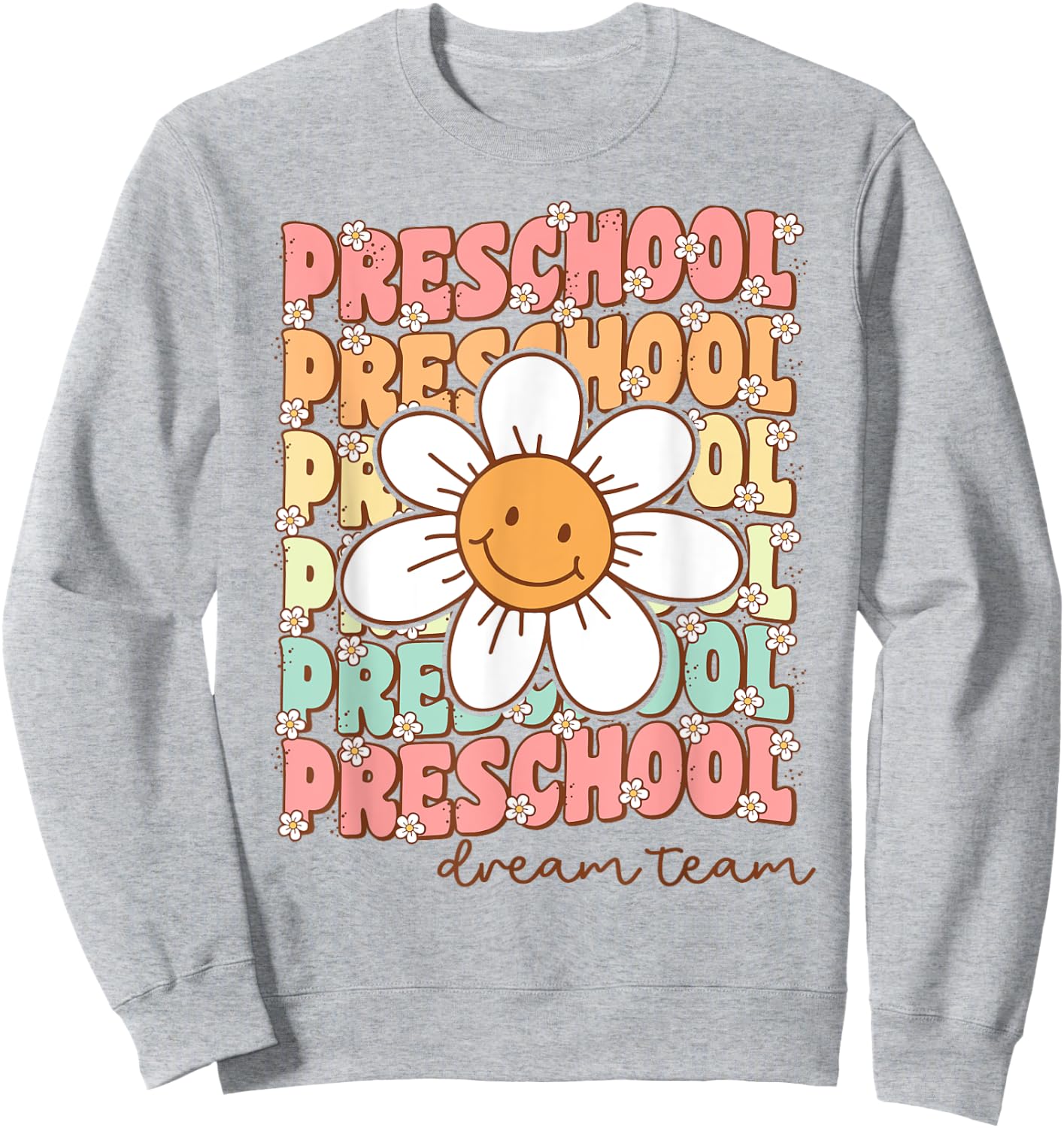 Preschool Dream Team Pre-K Teacher Back To School Sweatshirt - Sweatshirt | Ash