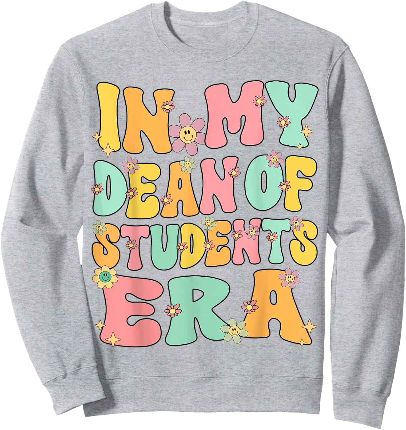 In My Dean of Students Era Retro Groovy Dean of Students Sweatshirt - Sweatshirt | Ash
