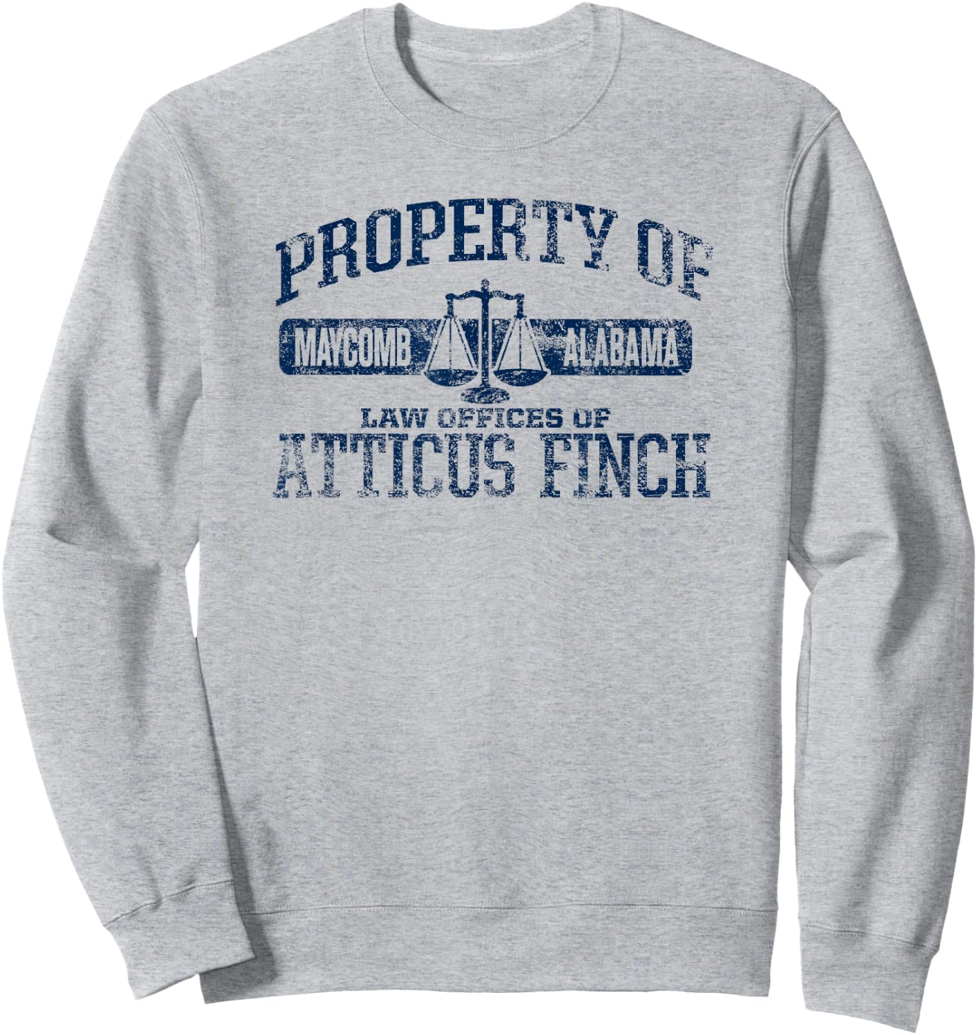 Property of Law Offices of Atticus Finch Maycomb Distressed Sweatshirt - Sweatshirt | Ash