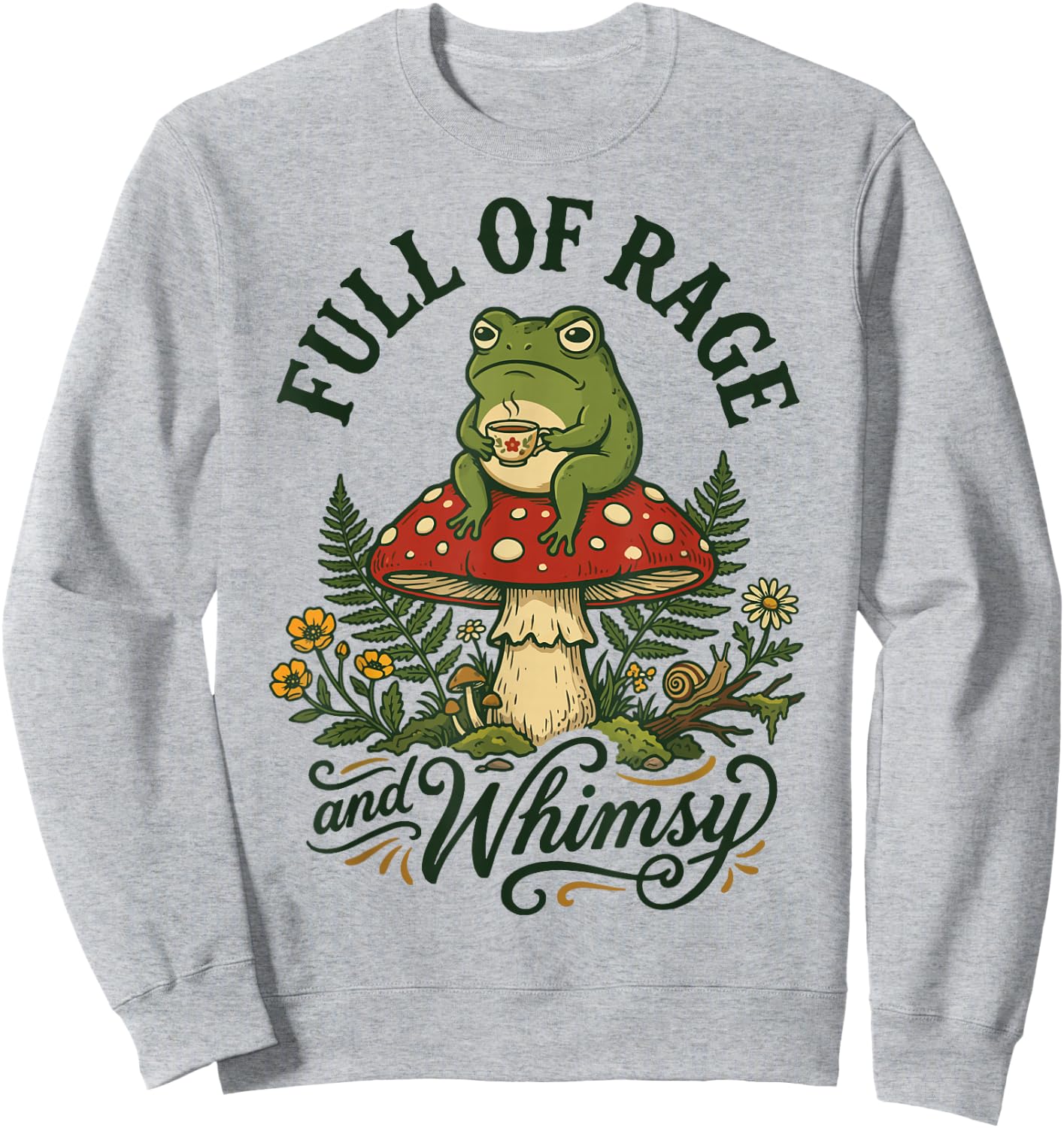 Full of Rage and Whimsy Sweatshirt - Sweatshirt | Ash