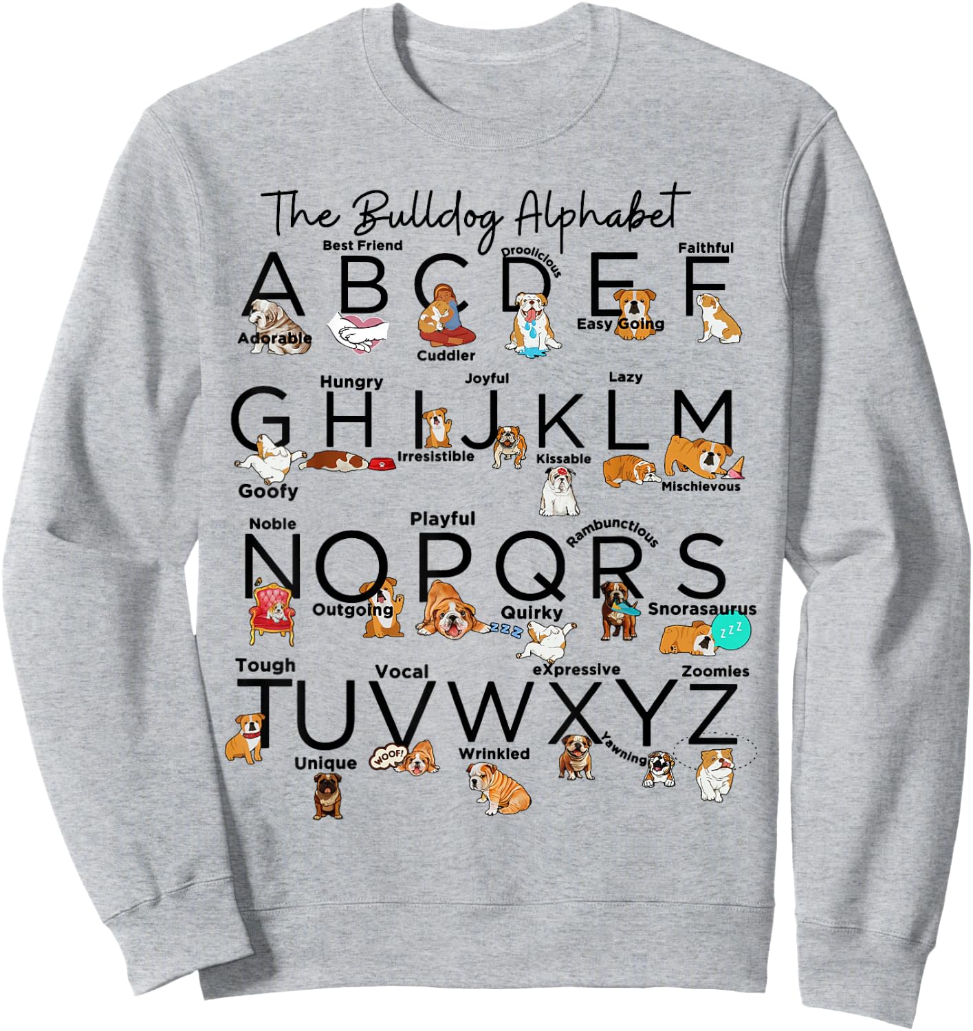 The Bulldog Alphabet Bulldog Mom Animal Cute Pet Dogs Sweatshirt - Sweatshirt | Ash