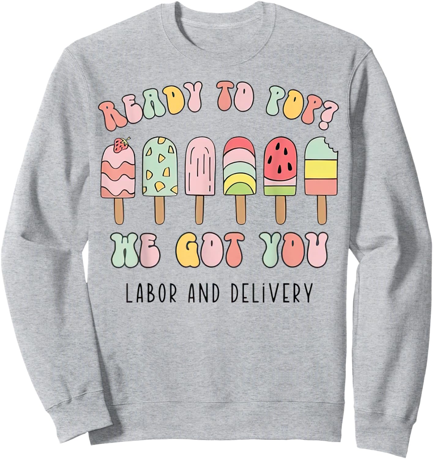 Funny Summer Labor and Delivery Nurse Sweatshirt - Sweatshirt | Ash