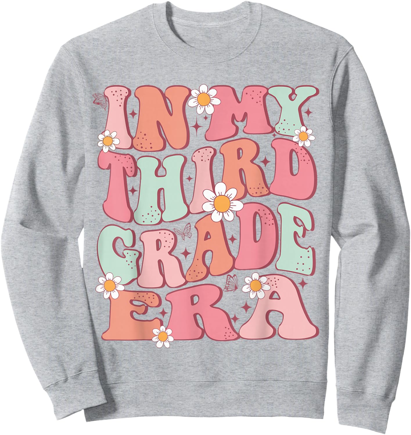 In My Third Grade Era Girl Cute Back To School 3rd Grade Era Sweatshirt - Sweatshirt | Ash