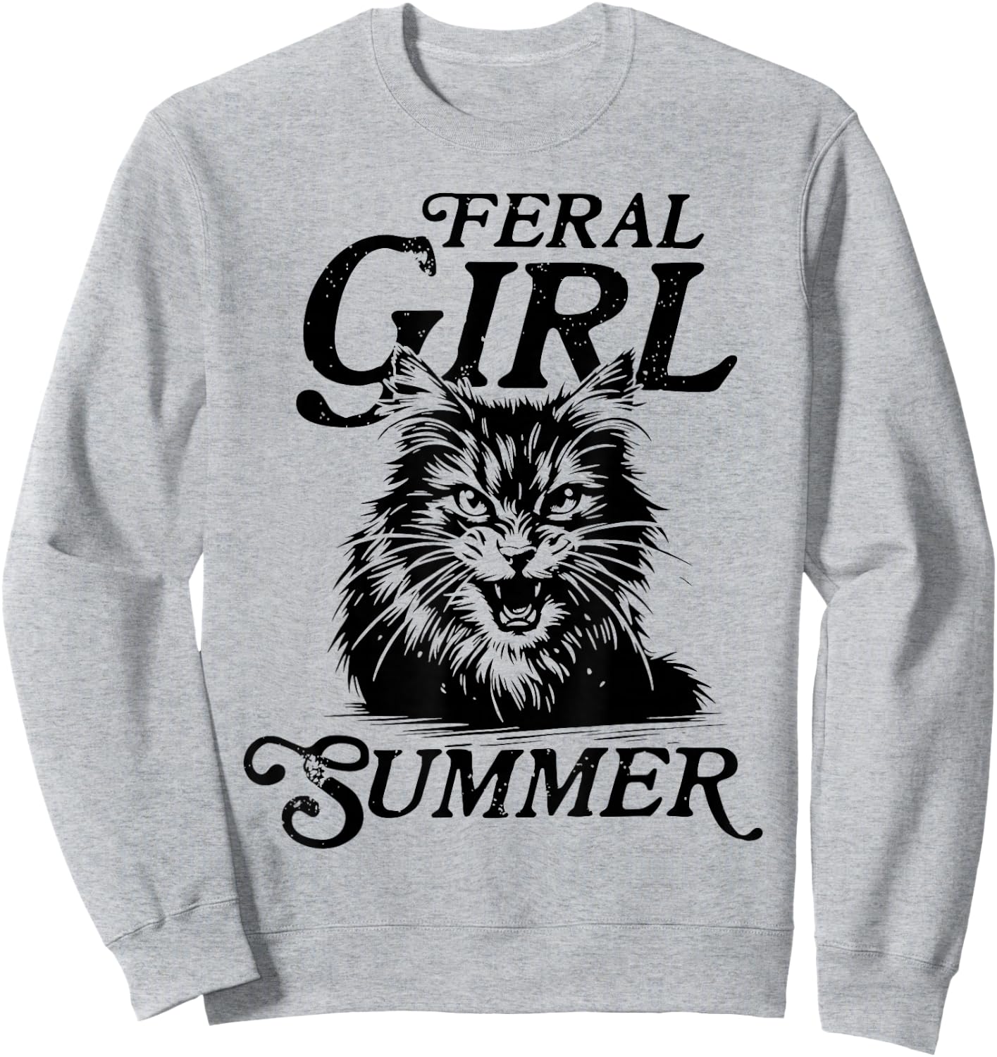 Feral Girl Summer Funny Meme Feral Cat Summer Vacation Funny Sweatshirt - Sweatshirt | Ash
