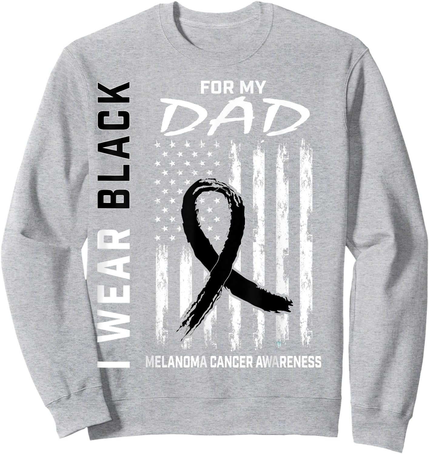 Black Ribbon Dad Melanoma Awareness Month Skin Cancer Flag Sweatshirt - Sweatshirt | Ash