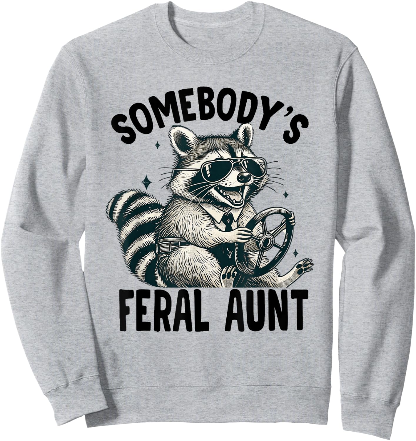 Somebody's Feral Aunt Sweatshirt - Sweatshirt | Ash