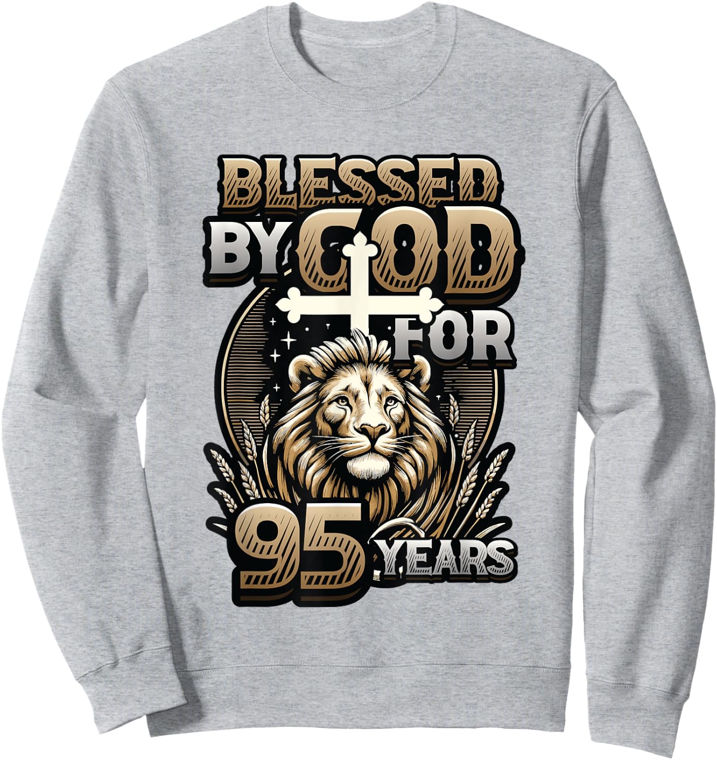 Blessed By God For 95 Years Religious Themed 95th Birthday Sweatshirt - Sweatshirt | Ash
