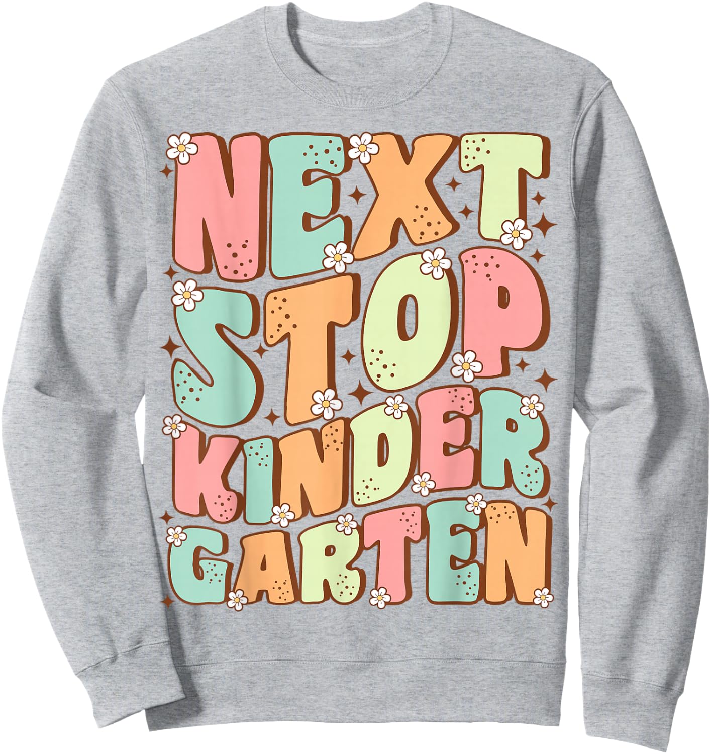 Next Stop Kindergarten Cute Groovy Last Day of Pre-K Sweatshirt - Sweatshirt | Ash
