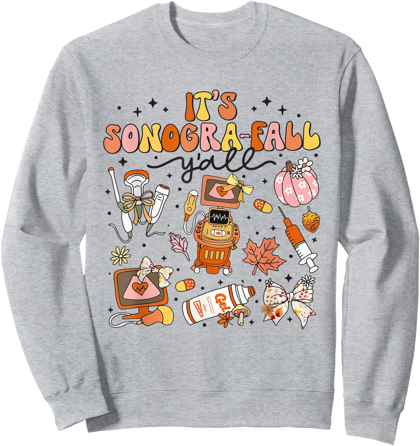 It's Sonogra-Fall Y'all Ultrasound Tech Thanksgiving Autumn Sweatshirt - Sweatshirt | Ash