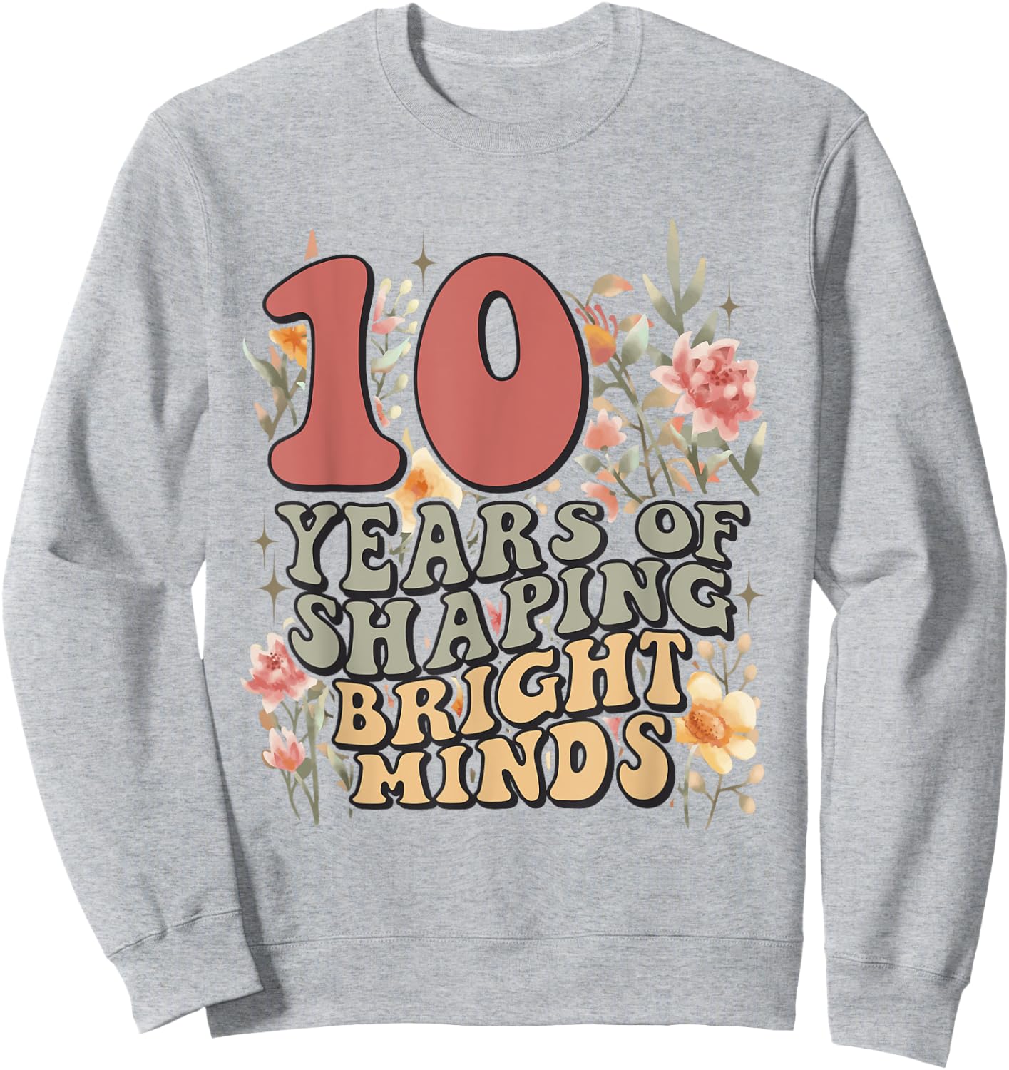 Teacher Anniversary 10 Years Women Proud Teaching Teacher Sweatshirt - Sweatshirt | Ash