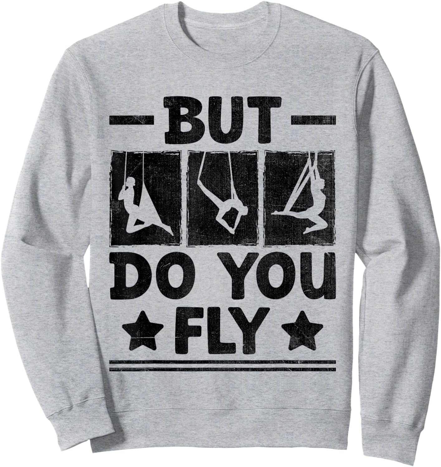 But Do You Fly Aerial Silk Yoga Aerialist Gymnast Aerialists Sweatshirt - Sweatshirt | Ash