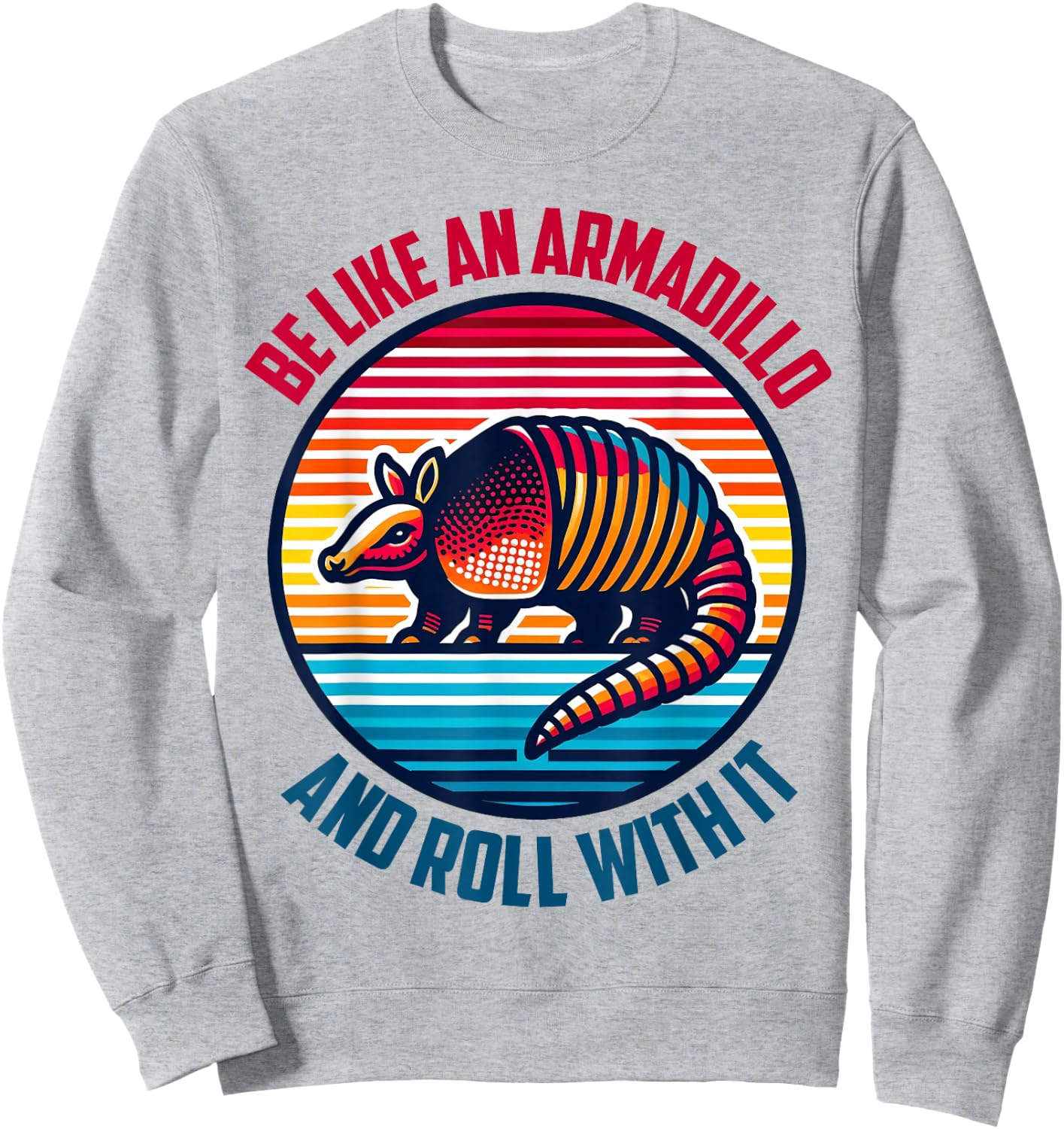 Armadillo-Shirt Be Like Armadillo & Rolls With It Kids Girls Sweatshirt - Sweatshirt | Ash