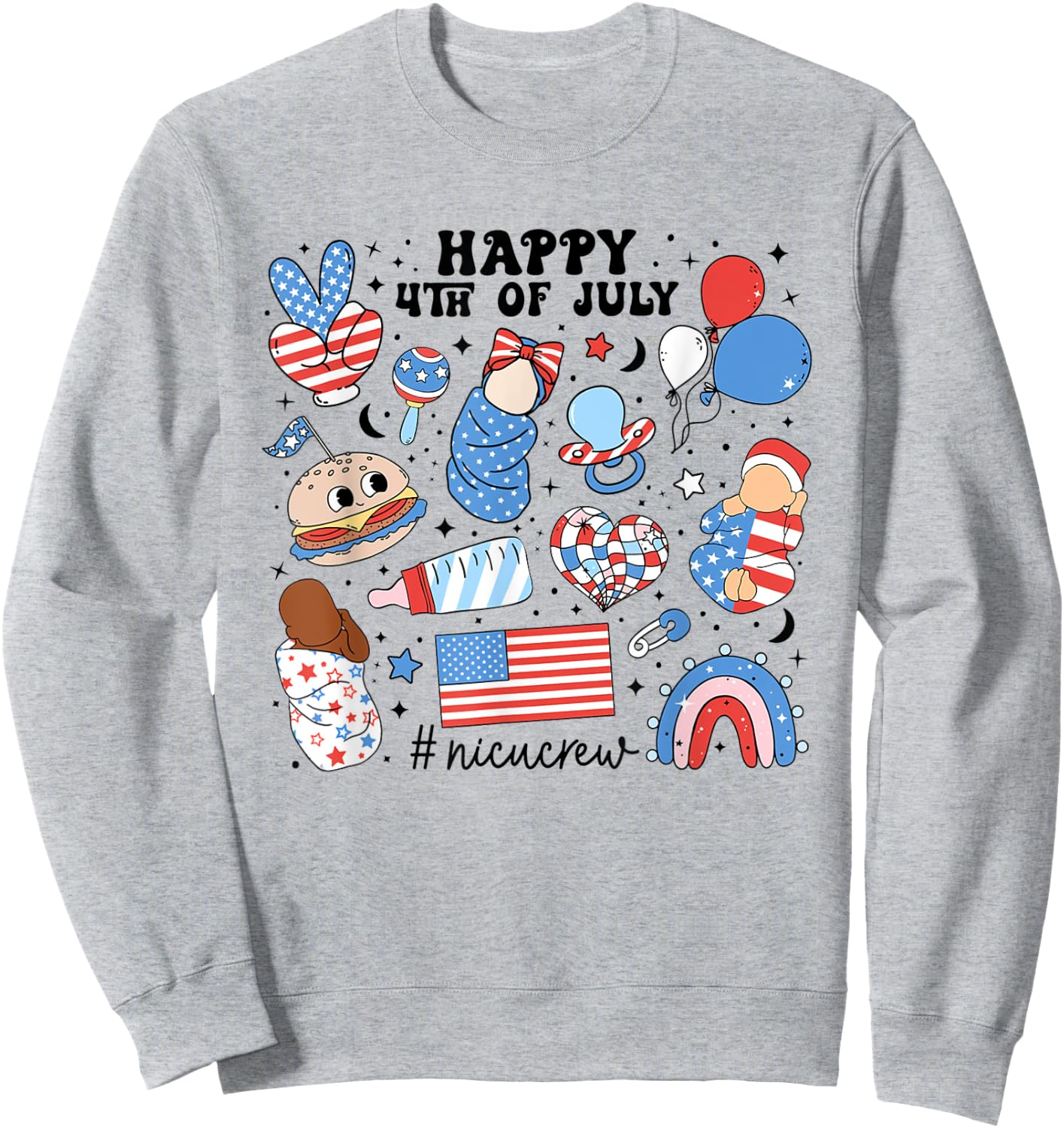 4th Of July NICU Nurse Neonatal Intensive Care Unit Nurse Women Men Sweatshirt - Sweatshirt | Ash