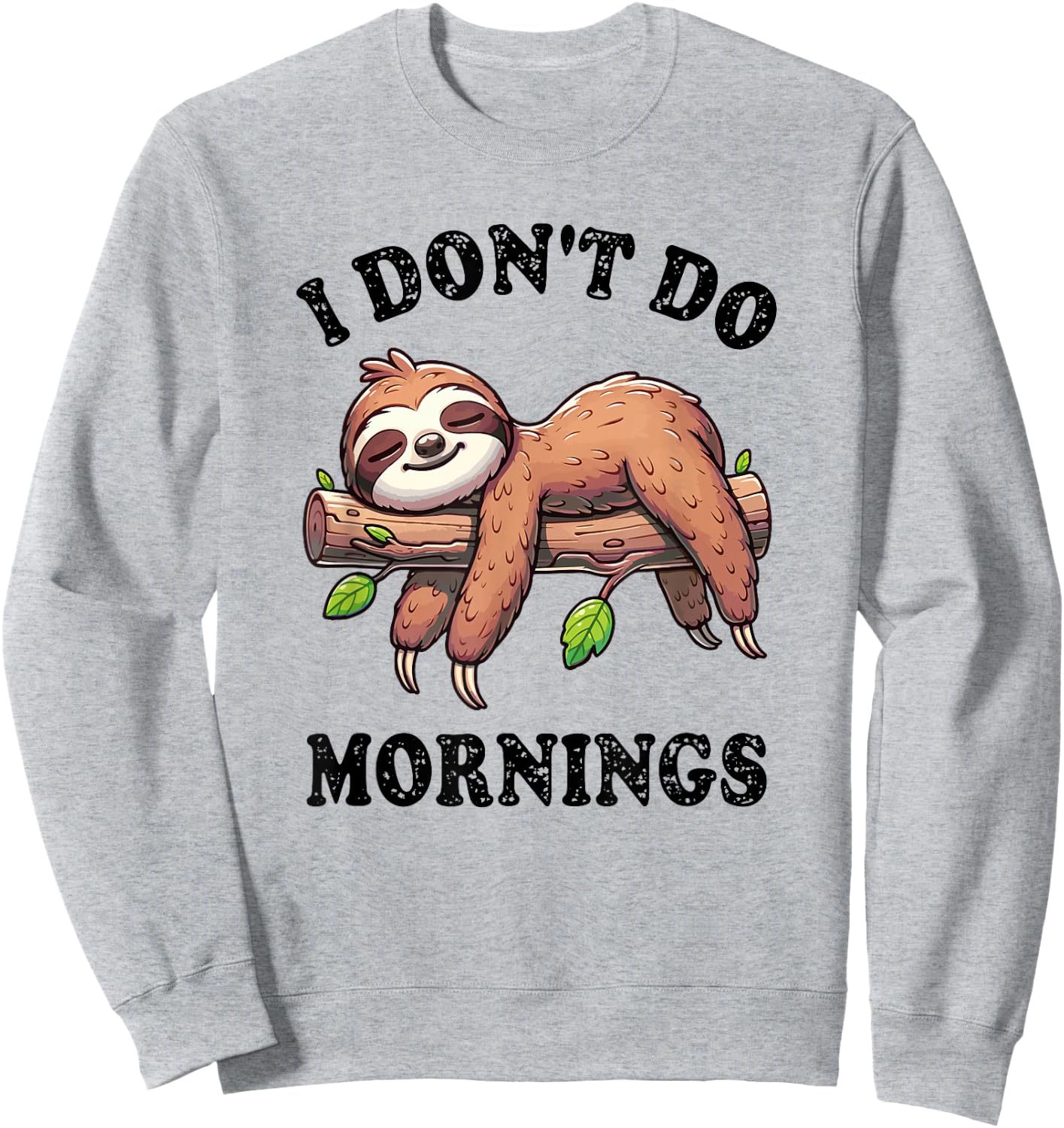 Sloth I Don't Do Mornings Sweatshirt - Sweatshirt | Ash