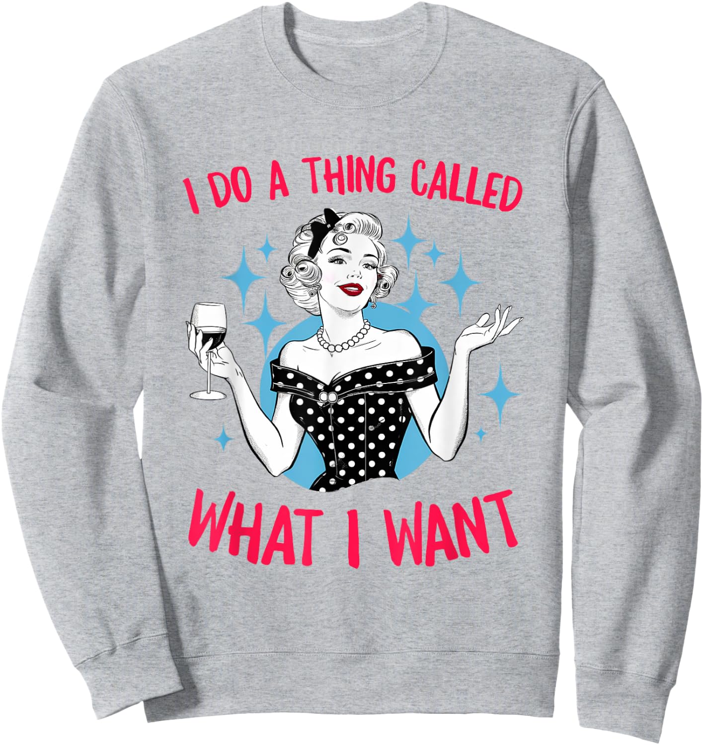 I Do A Thing Called What I Want Vintage Retro Girls Sweatshirt - Sweatshirt | Ash