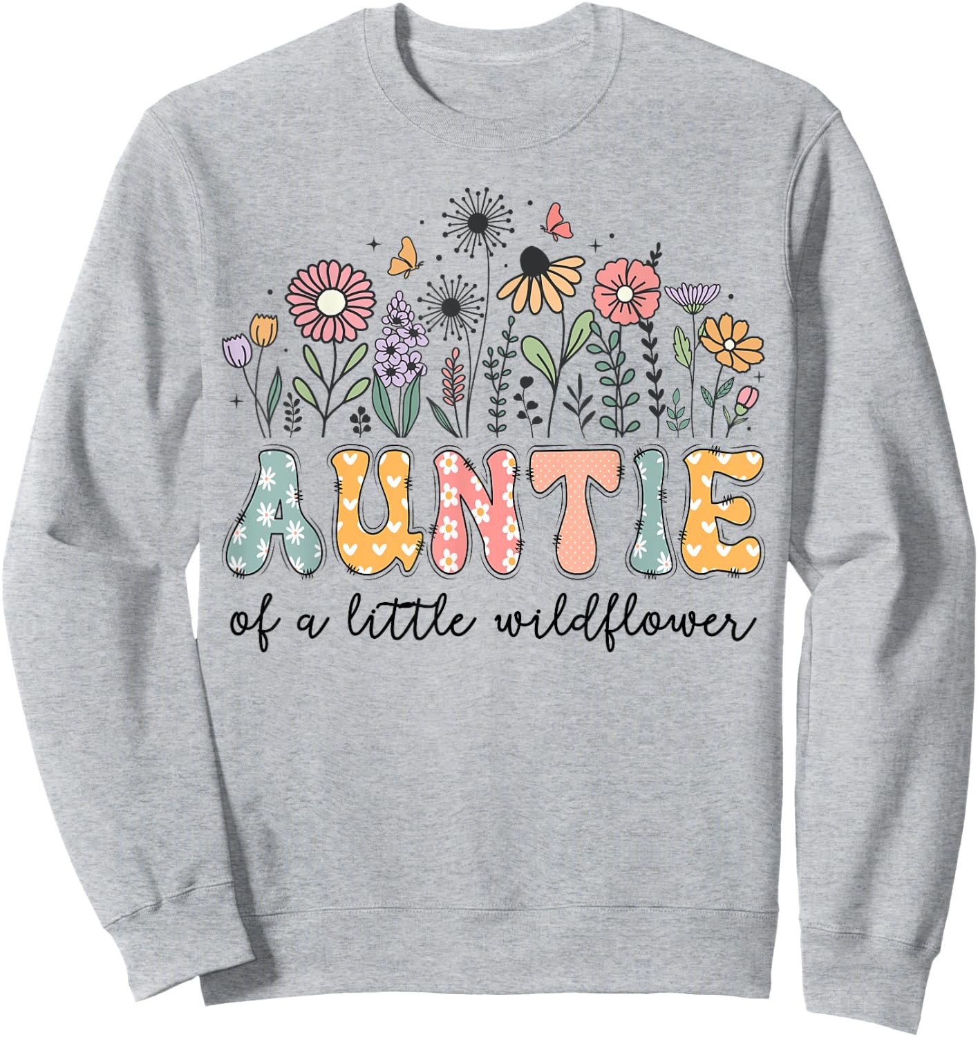 Auntie Of The Little Wildflower Baby Birthday Party Sweatshirt - Sweatshirt | Ash