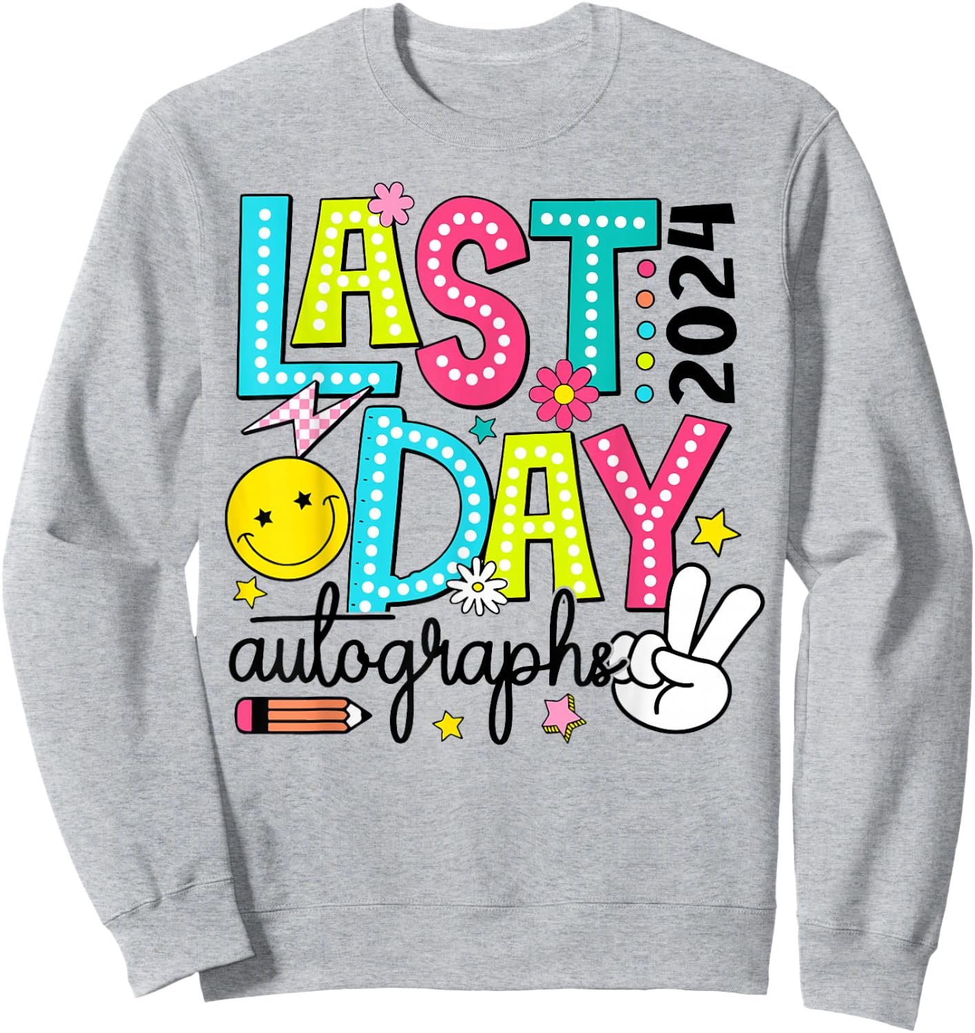 Last Day Autographs 2023-2024 Retro Last Day Of School Sweatshirt - Sweatshirt | Ash