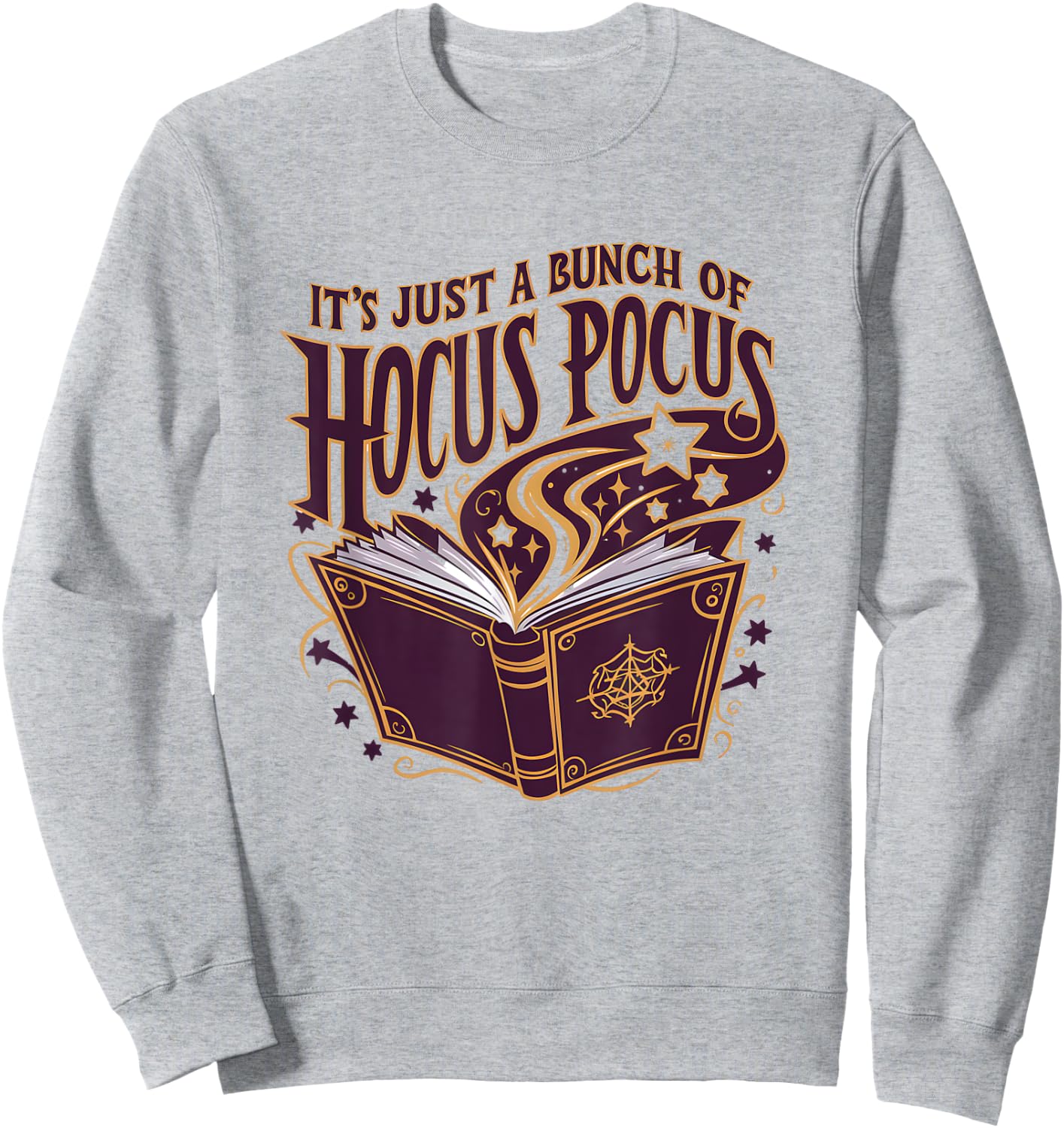 It's Just A Bunch Of Hocus Pocus Halloween Sweatshirt - Sweatshirt | Ash