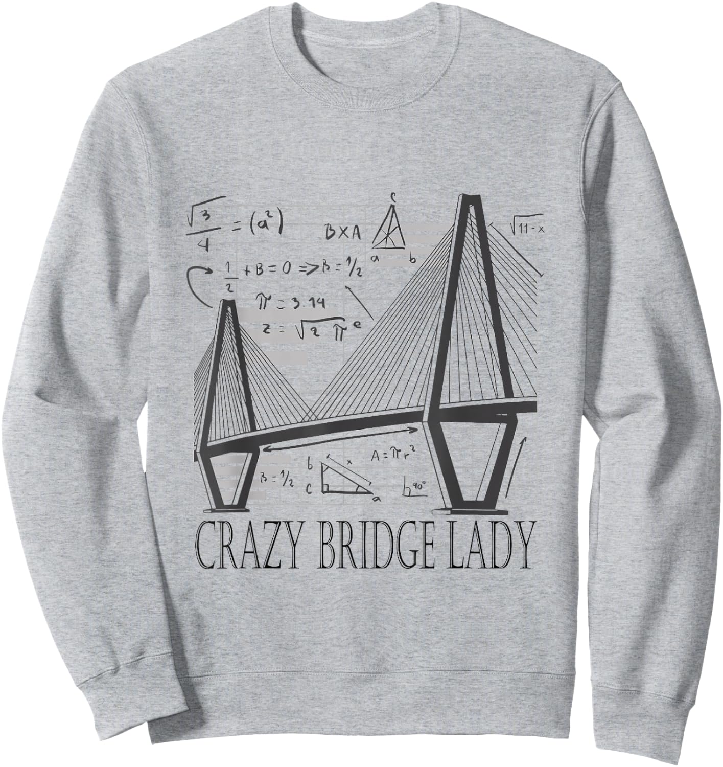 Crazy Bridge Lady Civil Engineer Bridge Sweatshirt - Sweatshirt | Ash