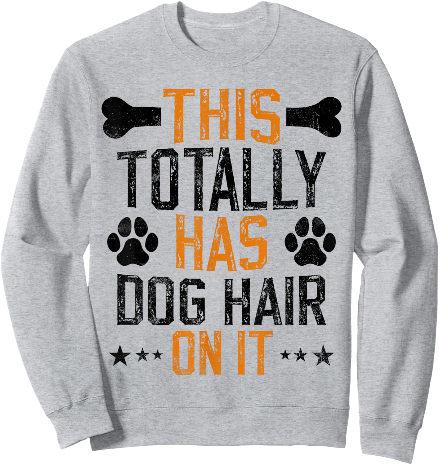 This Totally Has Dog Hair On It funny dog lover vintage Sweatshirt - Sweatshirt | Ash