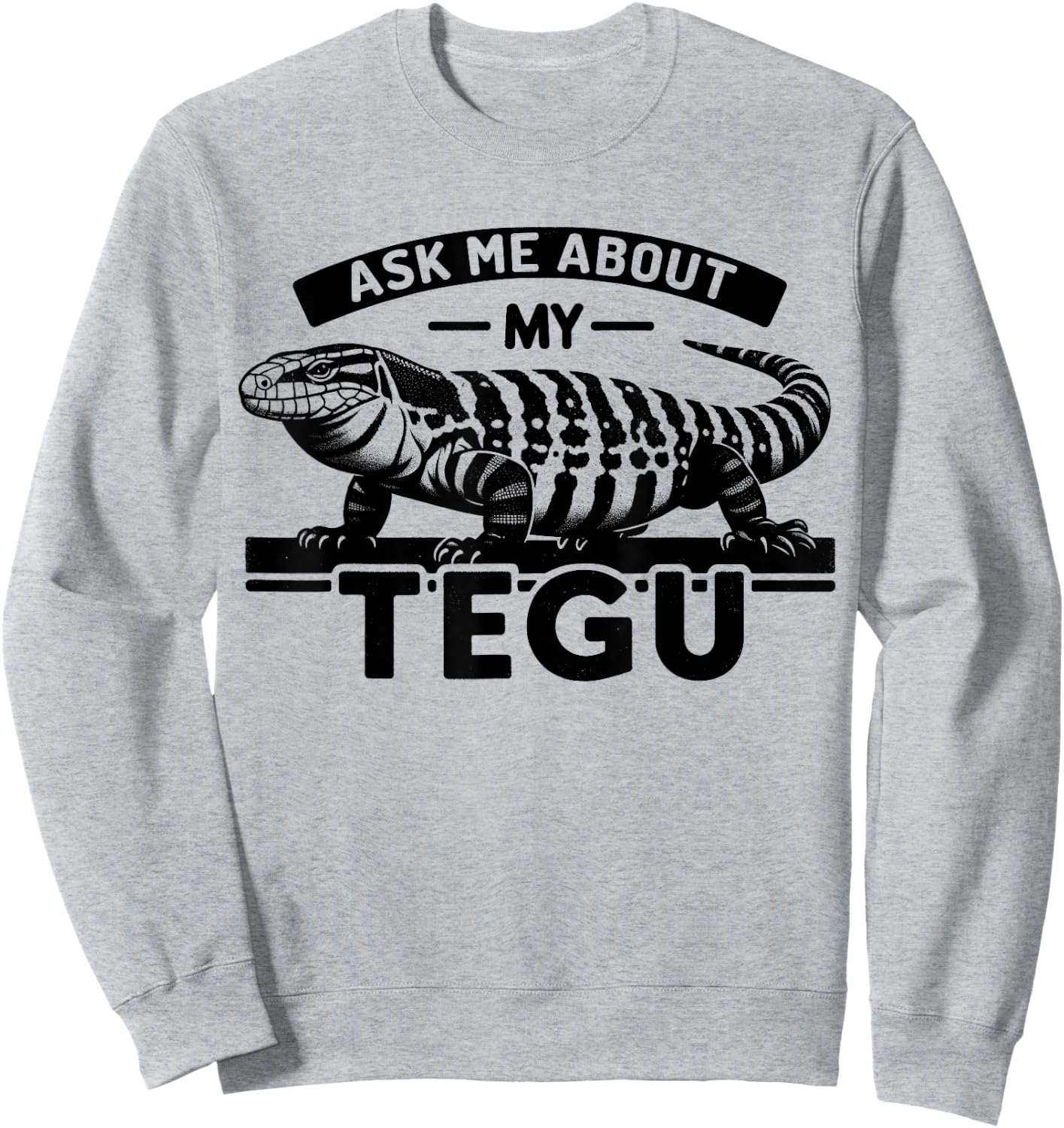 Tegu Lover - My Tegu Hobby - Giant Black And White Tegu Sweatshirt - Sweatshirt | Ash