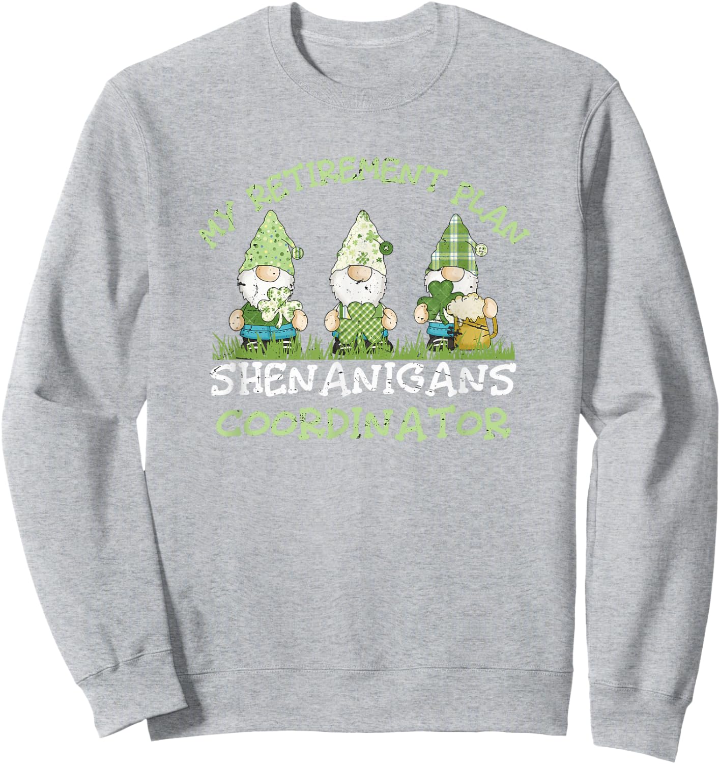 St Patrick's Day Retirement Irish Retiring Party St Paddys Sweatshirt - Sweatshirt | Ash