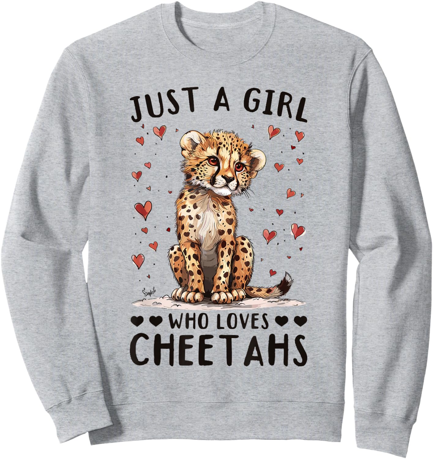 Funny Cheetah Animal Just A Girl Who Loves Cheetahs Sweatshirt - Sweatshirt | Ash