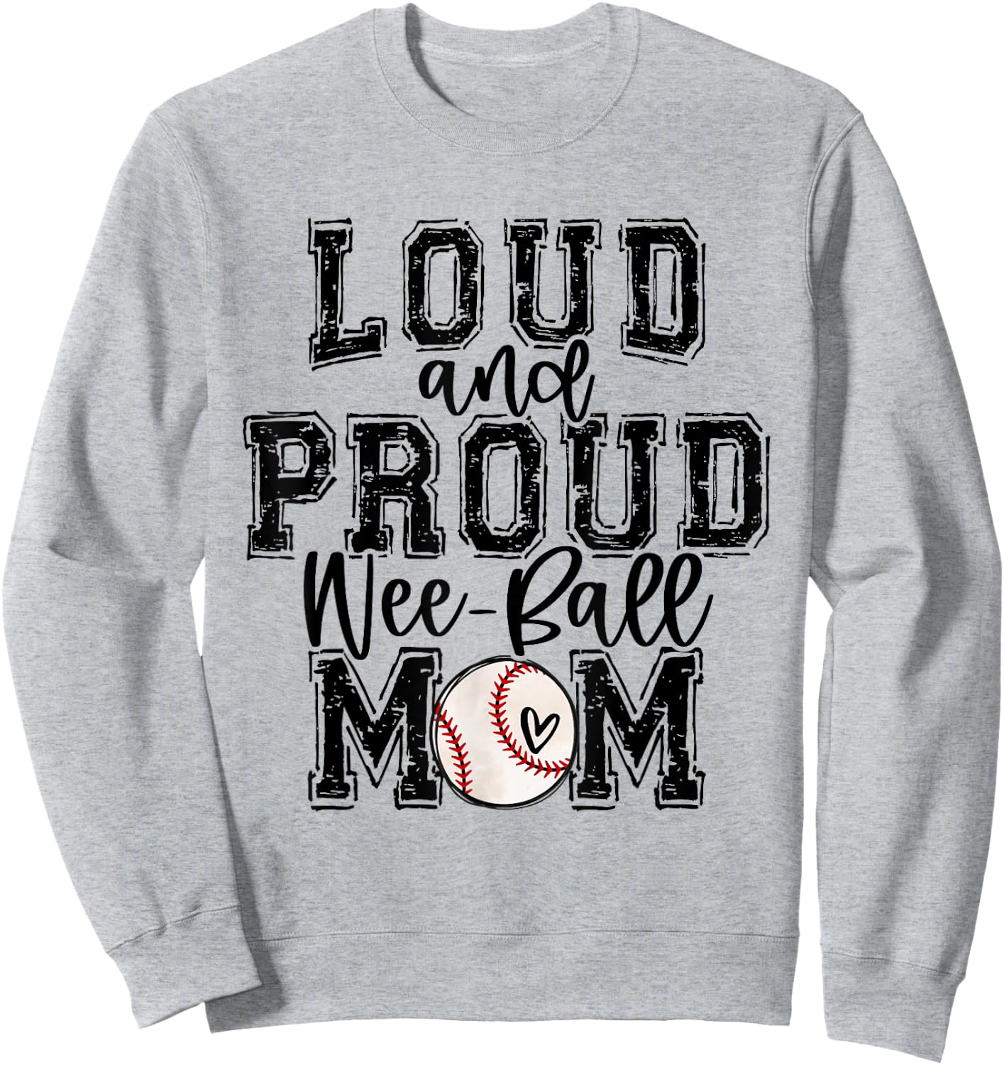 Wee-Ball Mom Loud Proud Wee-Ball Mama Family Funny Cute Sweatshirt - Sweatshirt | Ash
