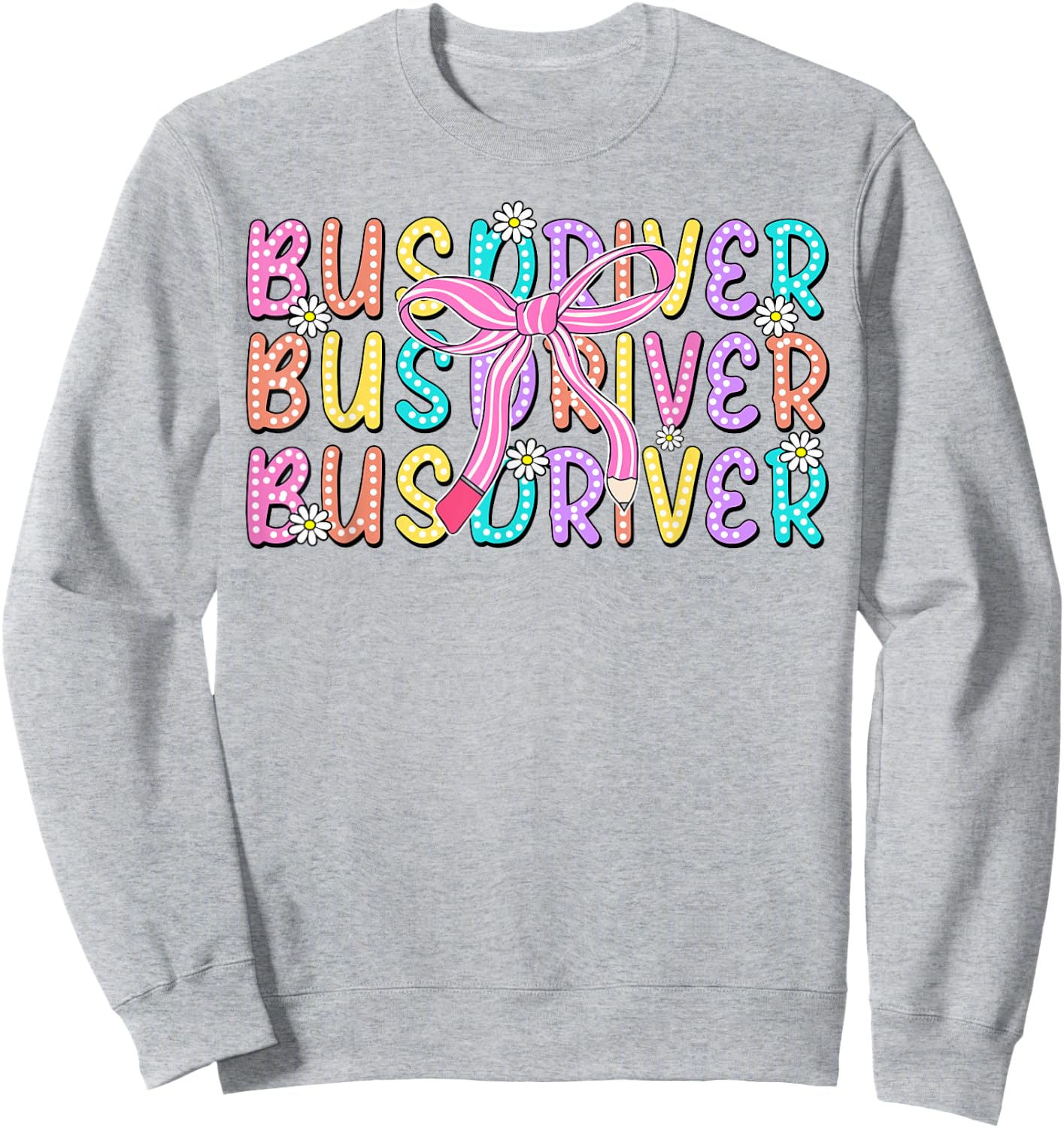Cute Bus Driver Pencil Coquette Bow Back To School First Day Sweatshirt - Sweatshirt | Ash