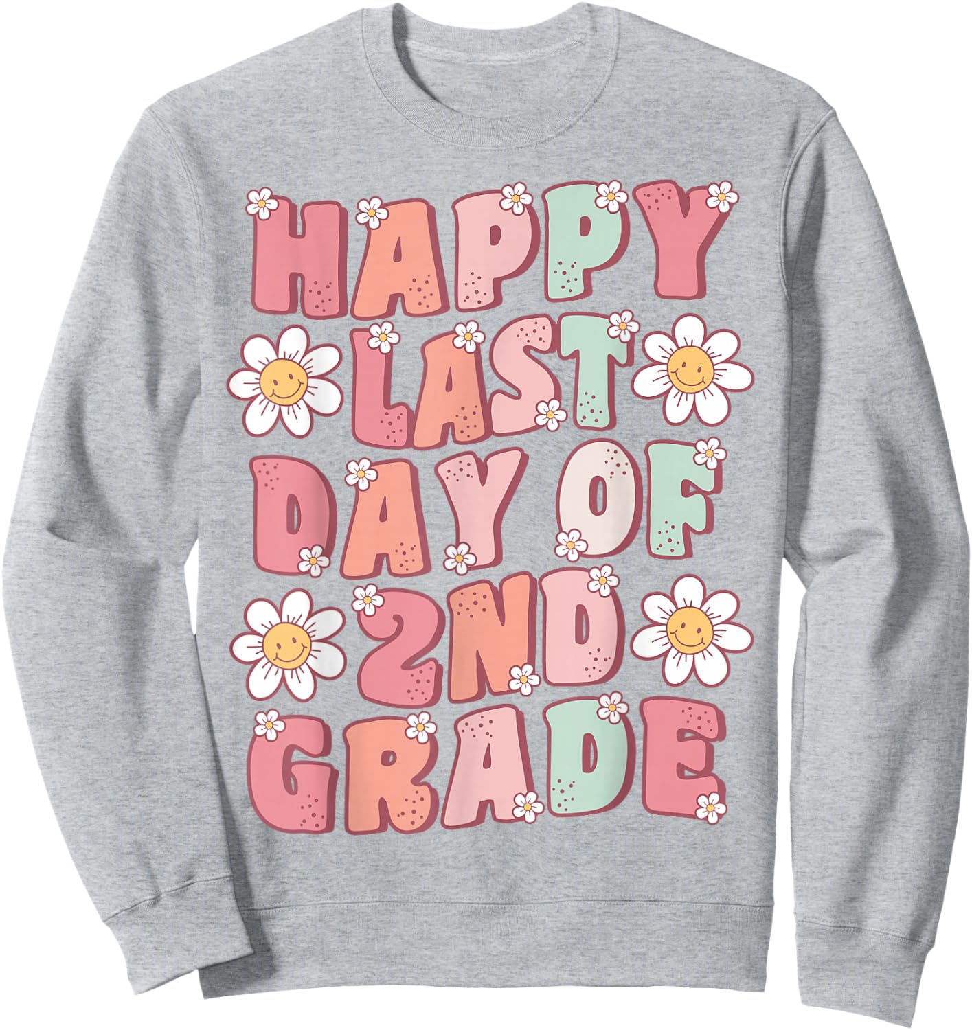 Happy Last Day of 2nd Grade Cute Groovy Second Grade Teacher Women Girls Kids Sweatshirt - Sweatshirt | Ash