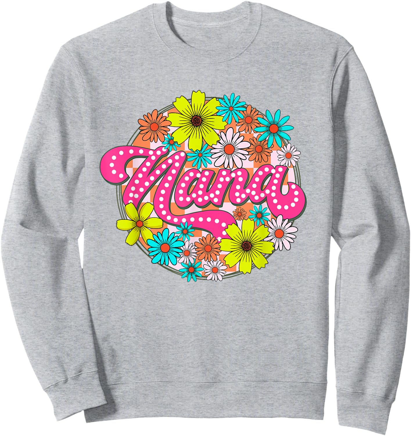 Groovy Nana Retro Flowers Women Mother's Day Grandma Sweatshirt - Sweatshirt | Ash
