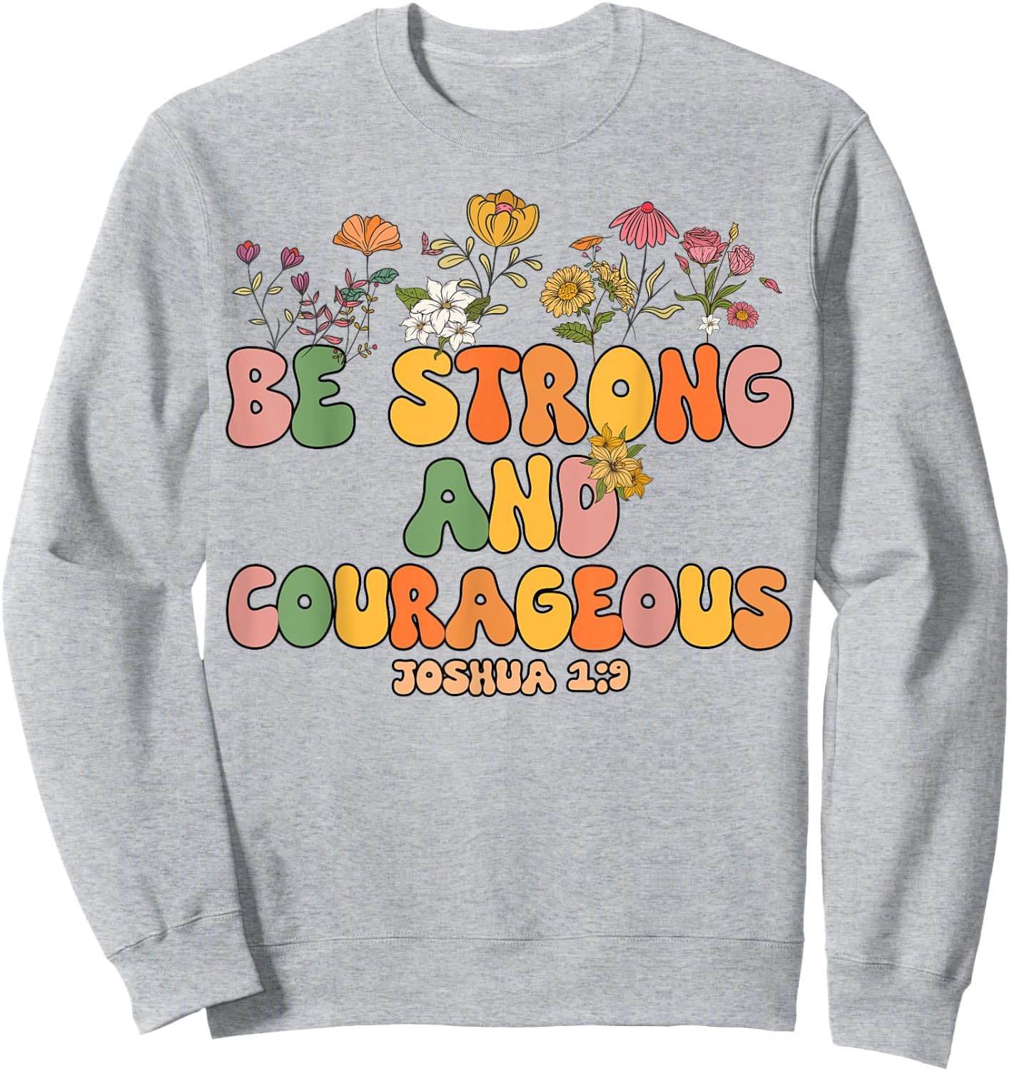 Girls Be Strong And Courageous-Shirt Groovy Kids Christian Sweatshirt - Sweatshirt | Ash