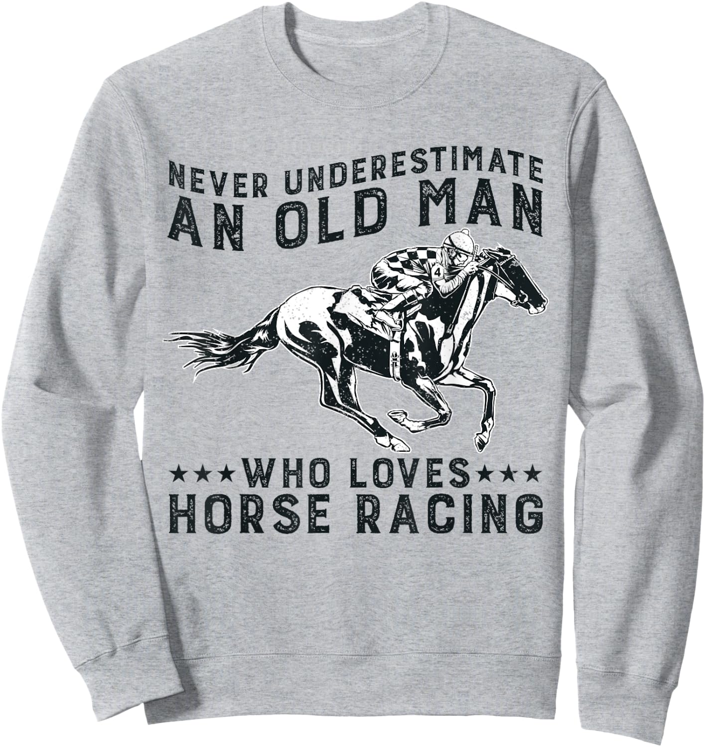 Never Underestimate Old Man Who Loves Horse Racing Sweatshirt - Sweatshirt | Ash