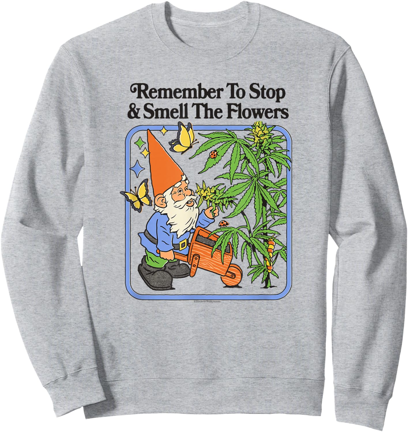 Steven Rhodes Remember to Stop & Smell Flowers Gnome Humor Sweatshirt - Sweatshirt | Ash